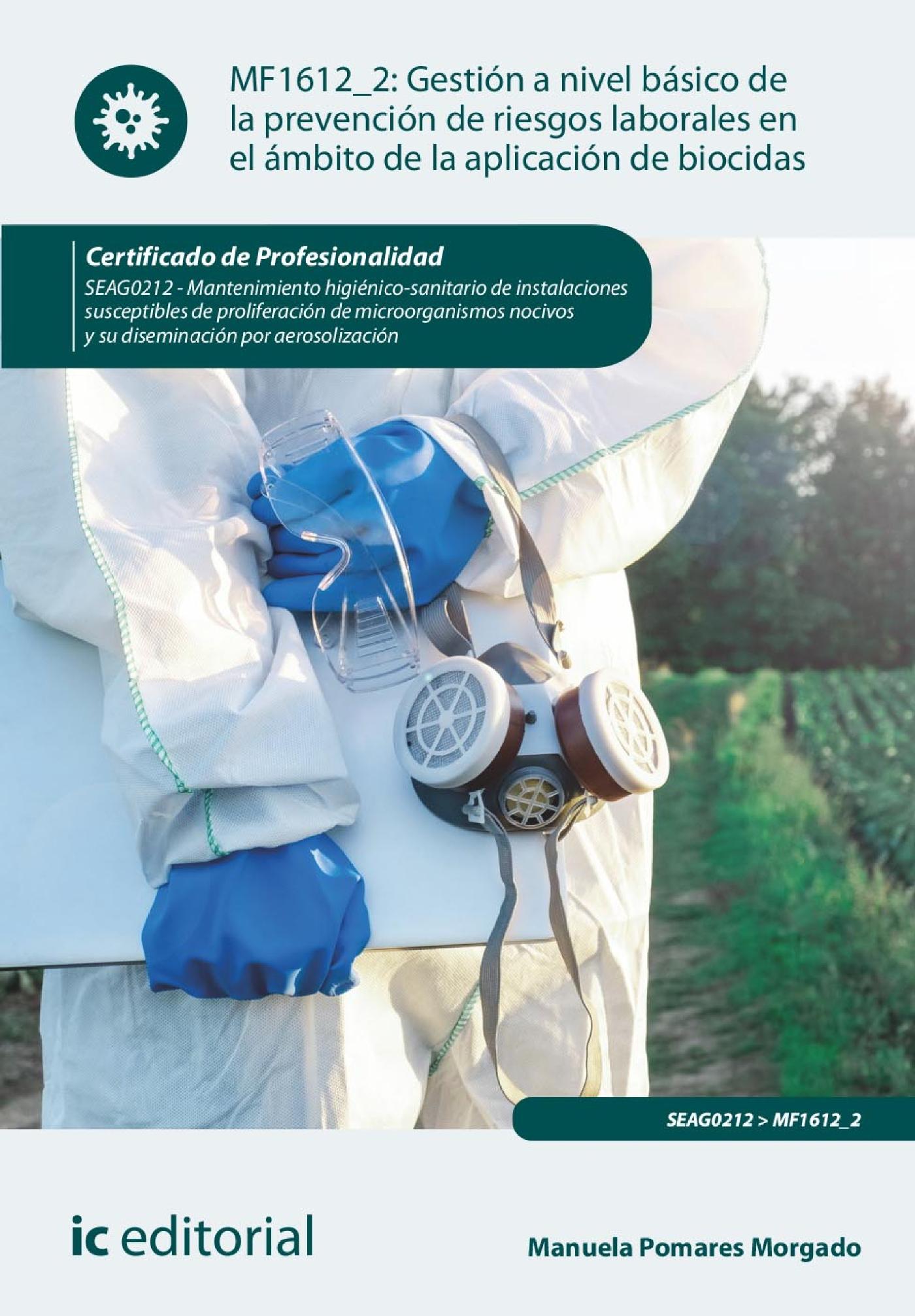 GESTIÓN A NIVEL BÁSICO DE LA PREVENCIÓN DE RIESGOS LABORALES EN EL ÁMBITO DE LA APLICACIÓN DE BIOCIDAS. SEAG0212