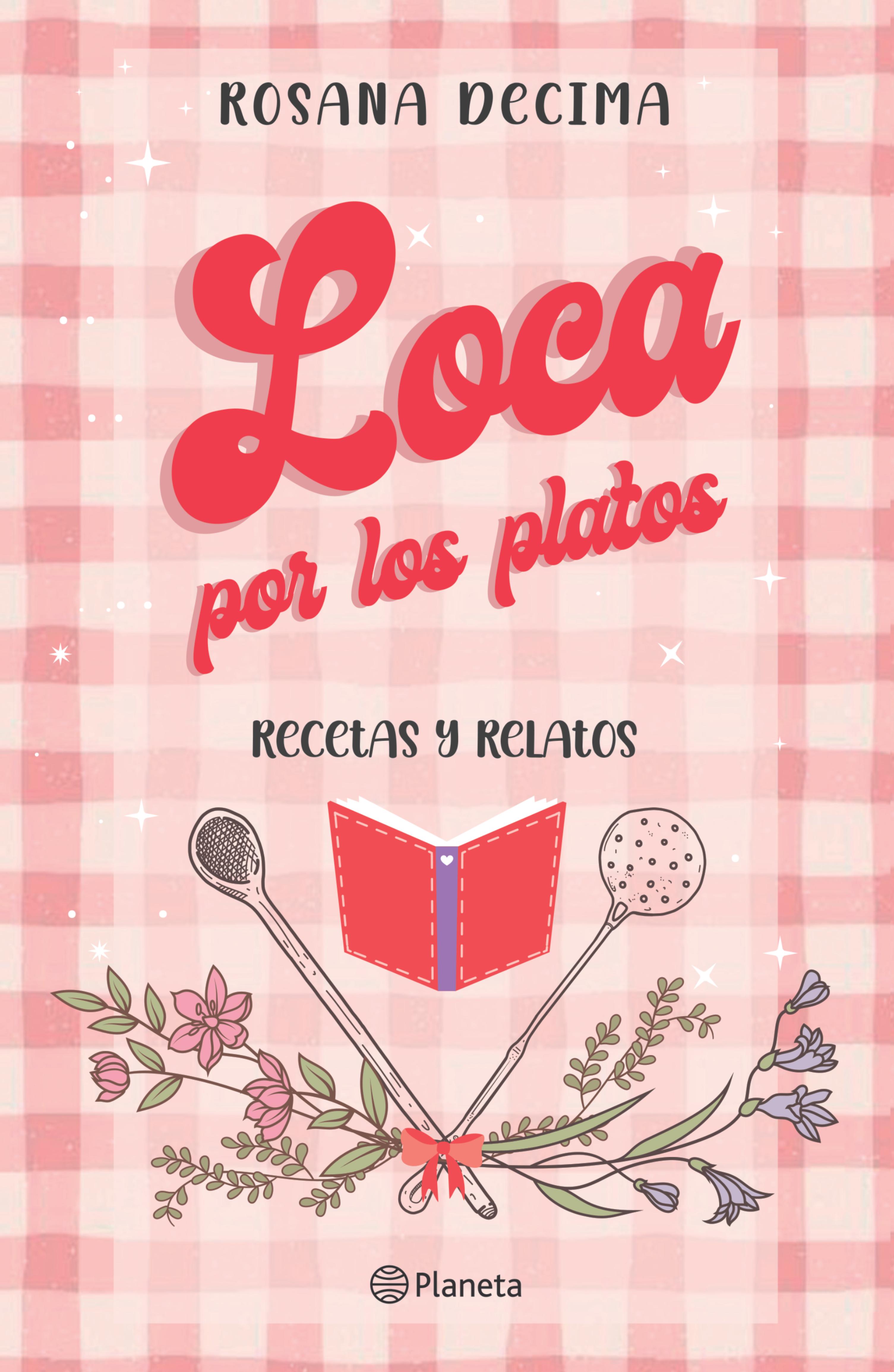 LOCA POR LOS PLATOS - RECETAS Y RELATOS