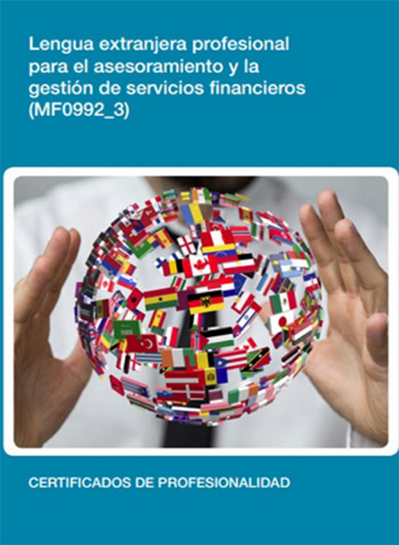 MF0992_3 - LENGUA EXTRANJERA PROFESIONAL PARA EL ASESORAMIENTO Y LA GESTIÓN DE SERVICIOS FINANCIEROS