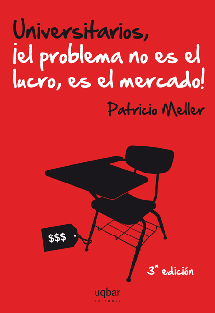 UNIVERSITARIOS, EL PROBLEMA NO ES EL LUCRO ES EL MERCADO