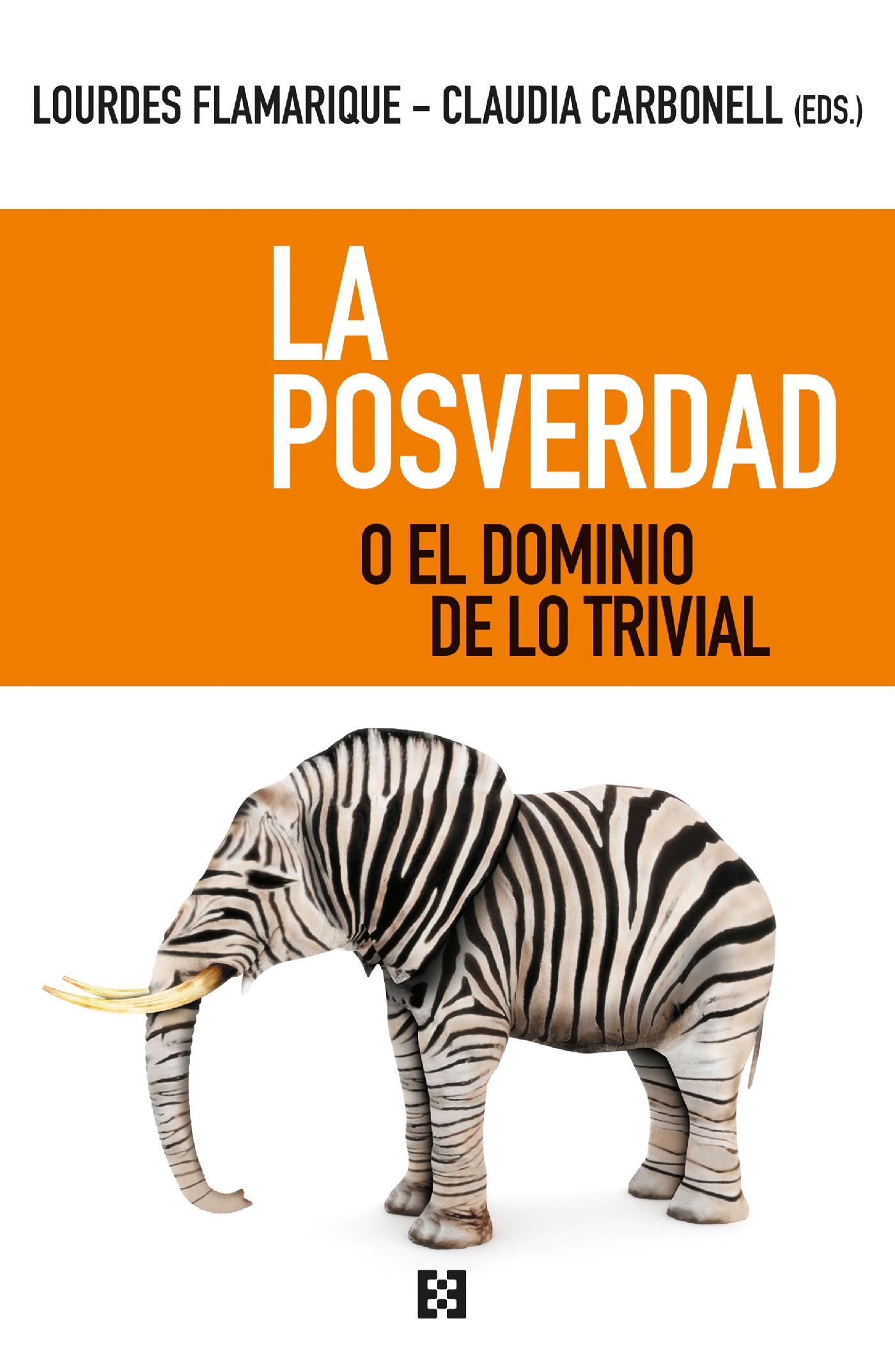 LA POSVERDAD O EL DOMINIO DE LO TRIVIAL 