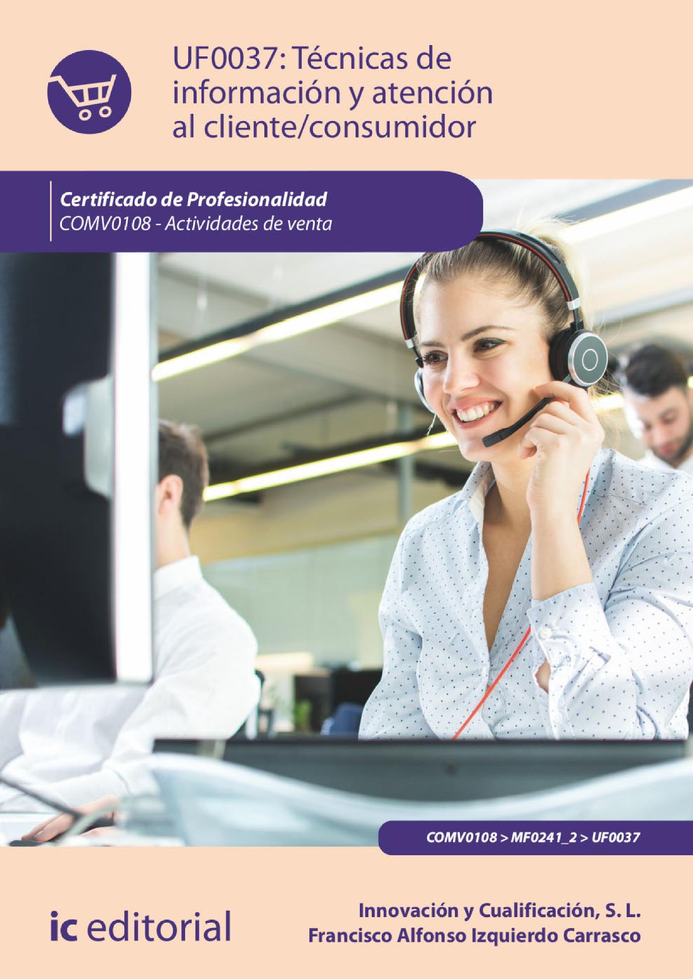 TÉCNICAS DE INFORMACIÓN Y ATENCIÓN AL CLIENTE/CONSUMIDOR. COMV0108