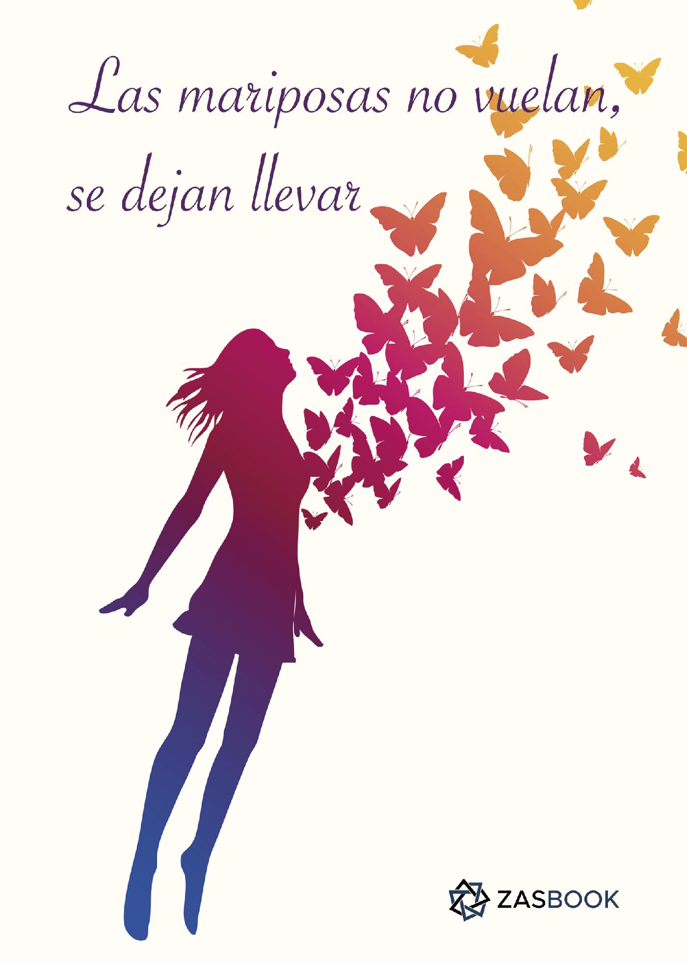LAS MARIPOSAS NO VUELAN, SE DEJAN LLEVAR