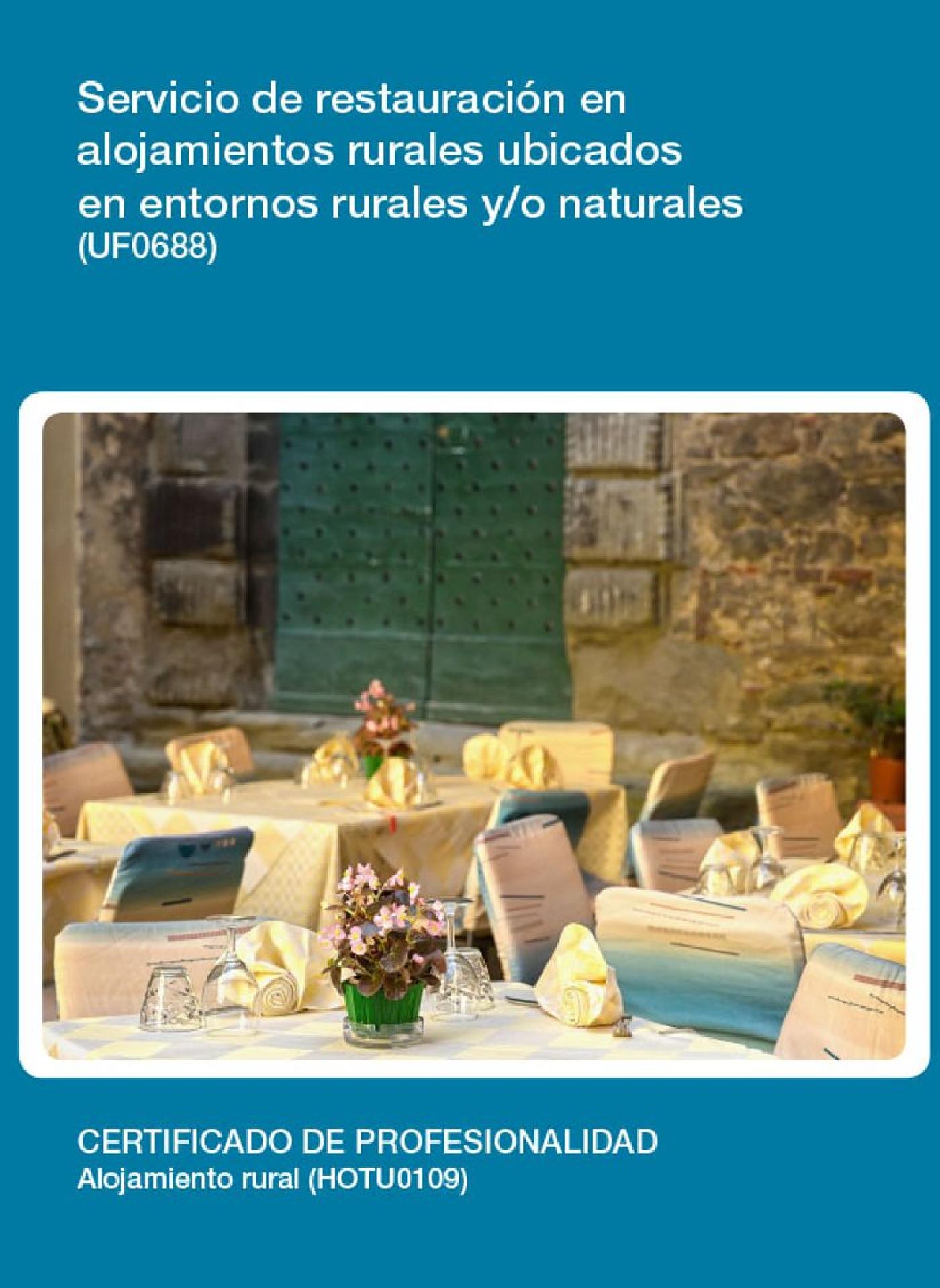 UF0688 - SERVICIO DE RESTAURACIÓN EN ALOJAMIENTOS RURALES UBICADOS EN ENTORNOS RURALES Y/O NATURALES