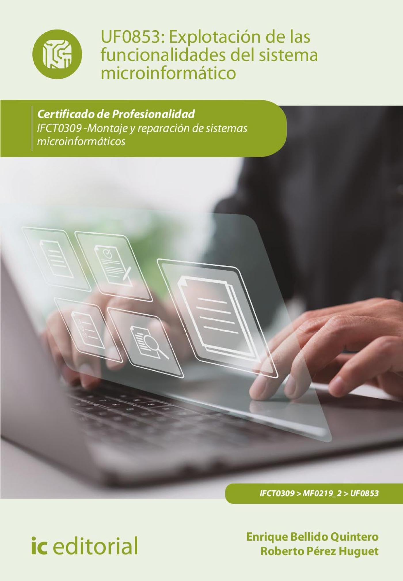 EXPLOTACIÓN DE LAS FUNCIONALIDADES DEL SISTEMA MICROINFORMÁTICO. IFCT0309