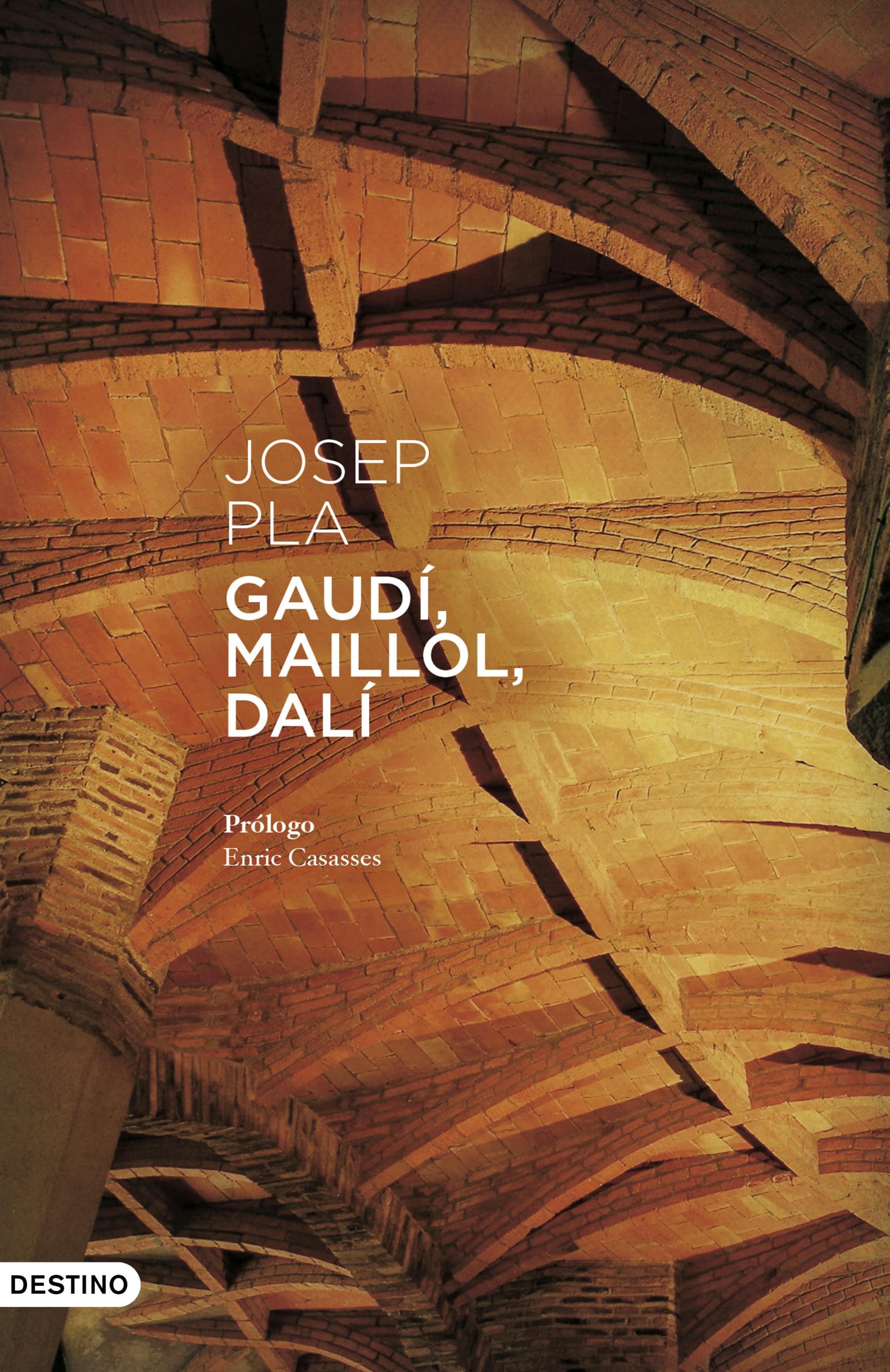 GAUDÍ, MAILLOL, DALÍ