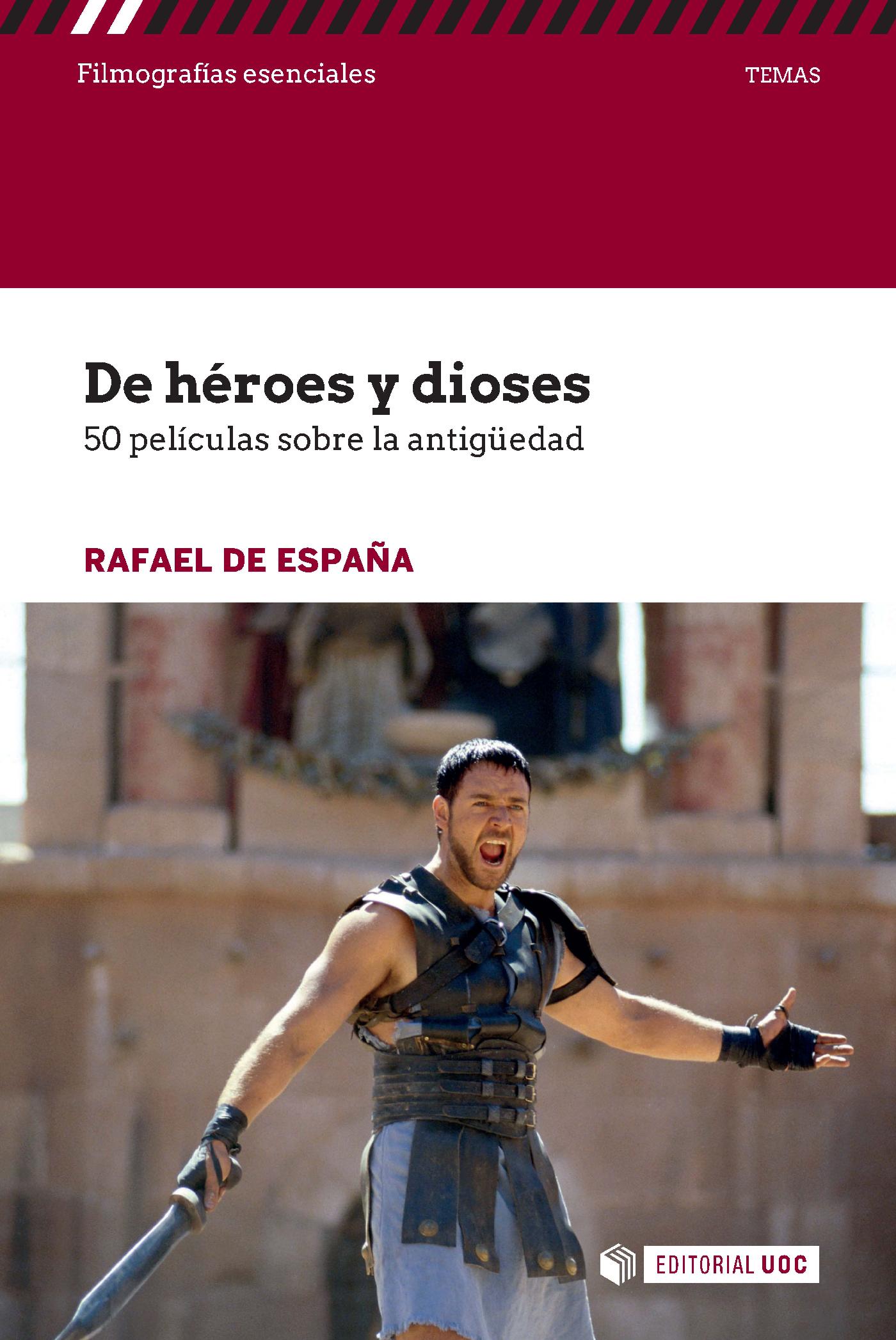 De Héroes y Dioses. 50 Películas Sobre la Antigüedad
