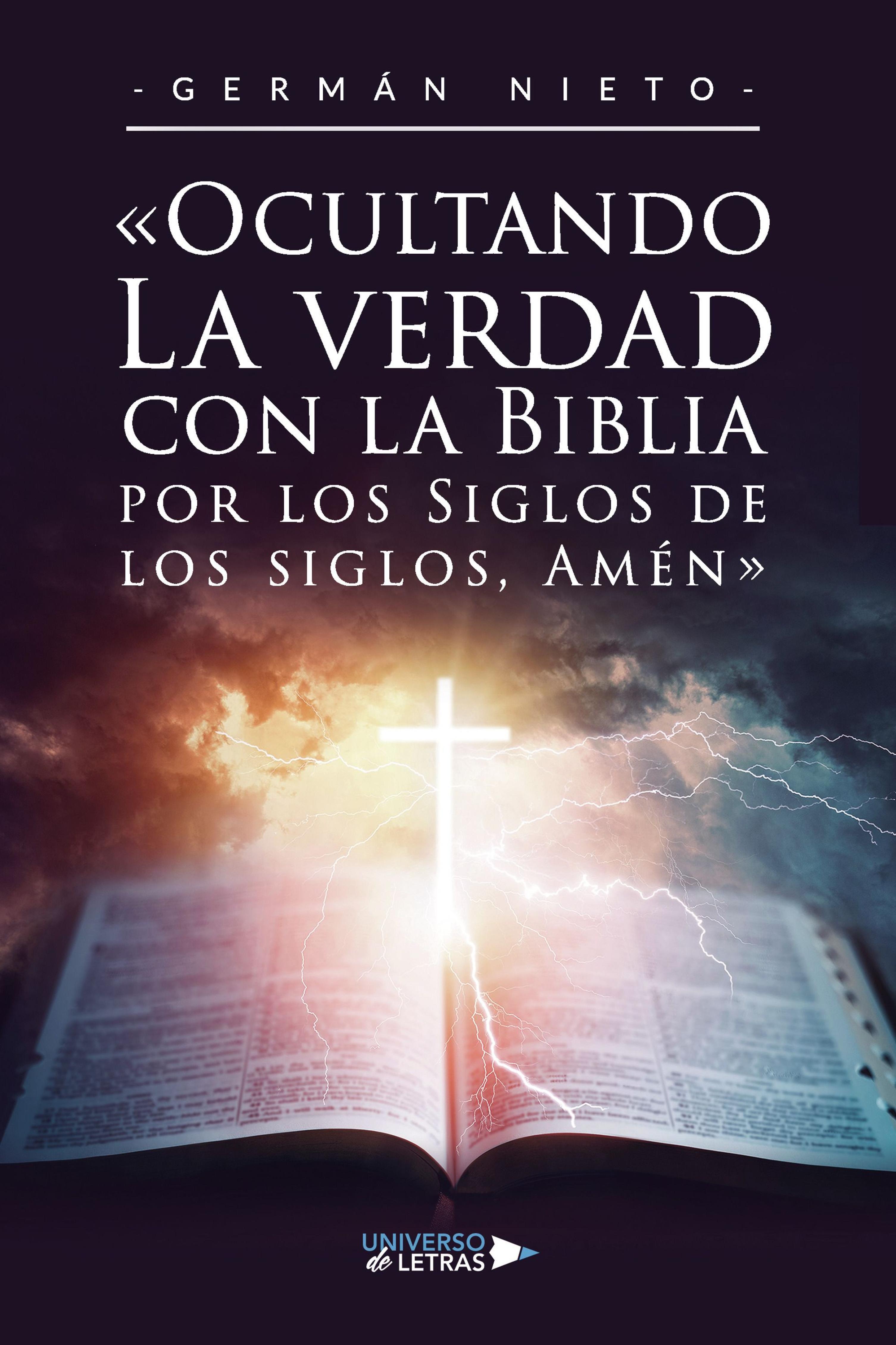 «OCULTANDO LA VERDAD CON LA BIBLIA POR LOS SIGLOS DE LOS SIGLOS, AMÉN»