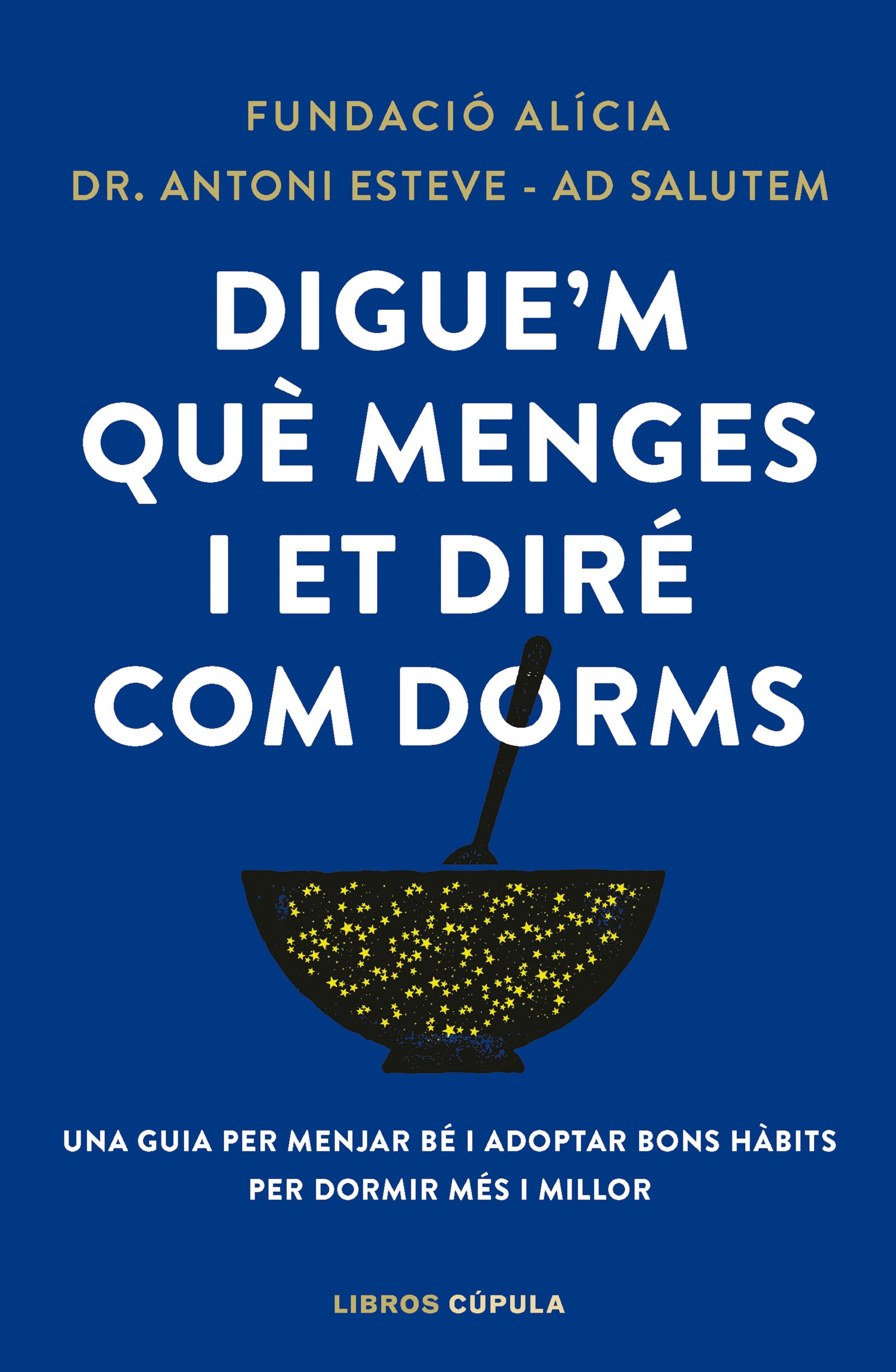 DIGUE'M QUÈ MENGES I ET DIRÉ COM DORMS