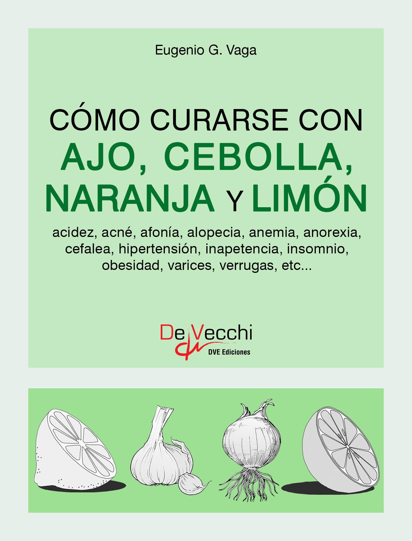 CÓMO CURARSE CON AJO, CEBOLLA, NARANJA Y LIMÓN