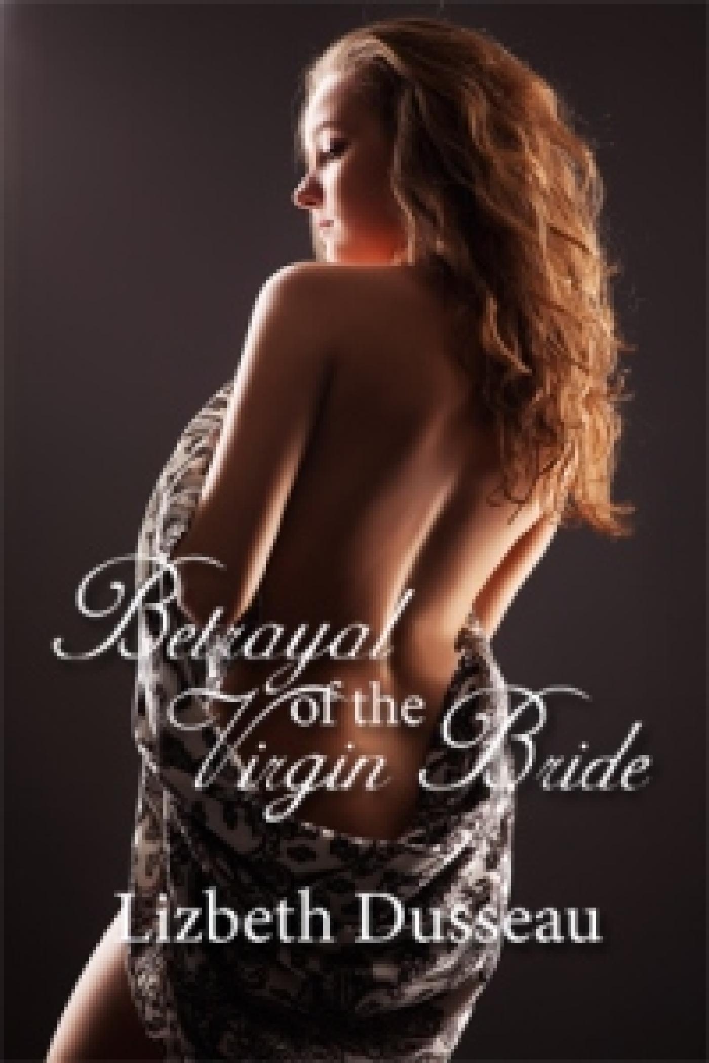BETRAYAL OF THE VIRGIN BRIDE