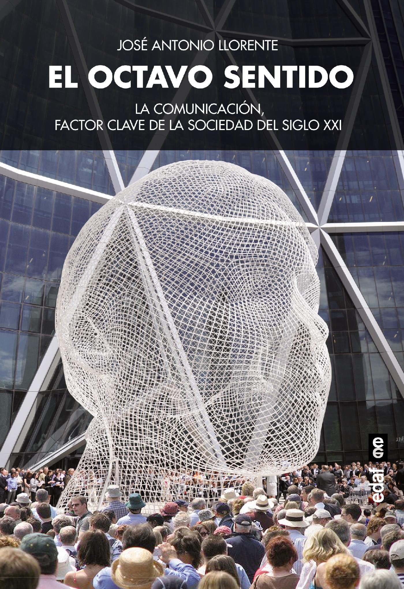 EL OCTAVO SENTIDO. LA COMUNICACIÓN, FACTOR CLAVE DE LA SOCIEDAD DEL SIGLO XXI