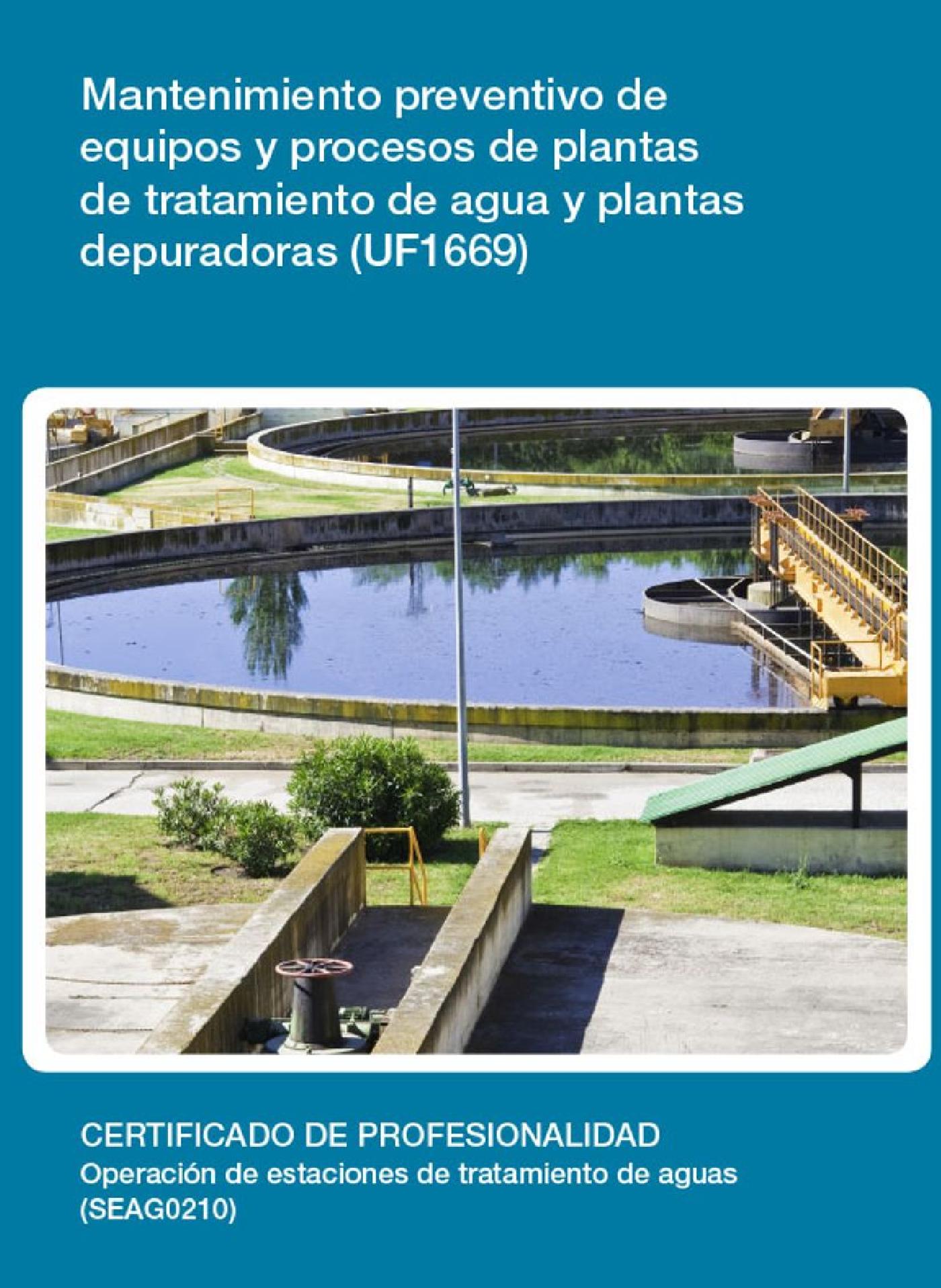 UF1669 - MANTENIMIENTO PREVENTIVO DE EQUIPOS Y PROCESOS DE PLANTAS DE TRATAMIENTO DE AGUA Y PLANTAS DEPURADORAS