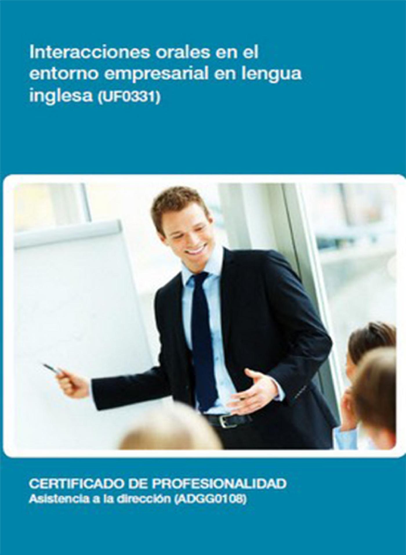UF0331 - INTERACCIONES ORALES EN EL ENTORNO EMPRESARIAL EN LENGUA INGLESA