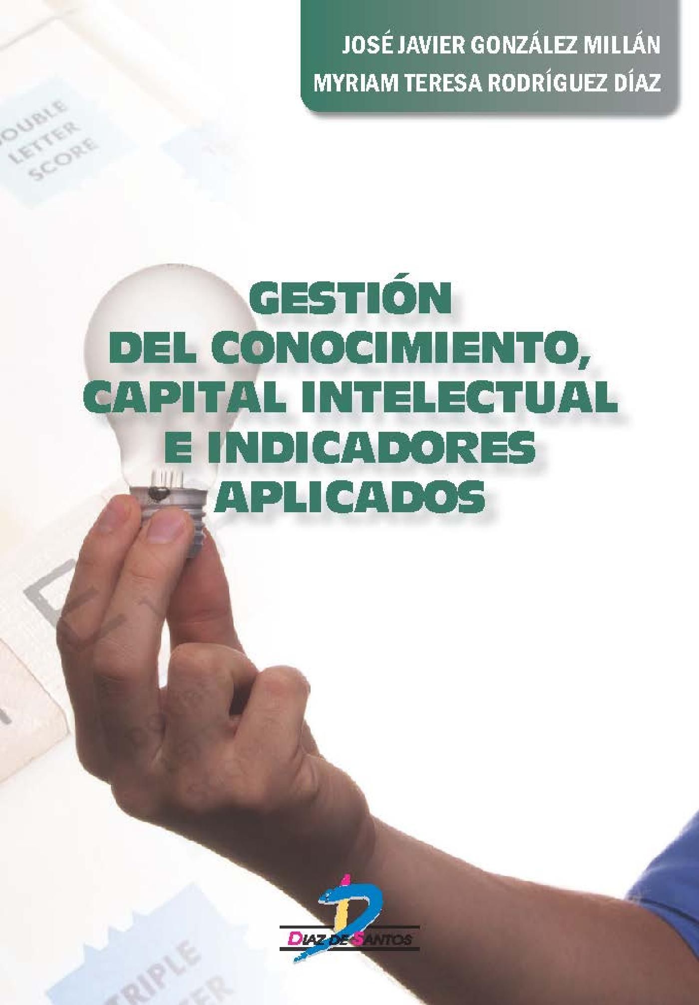 GESTIÓN DEL CONOCIMIENTO, CAPITAL INTELECTUAL E INDICADORES APLICADOS