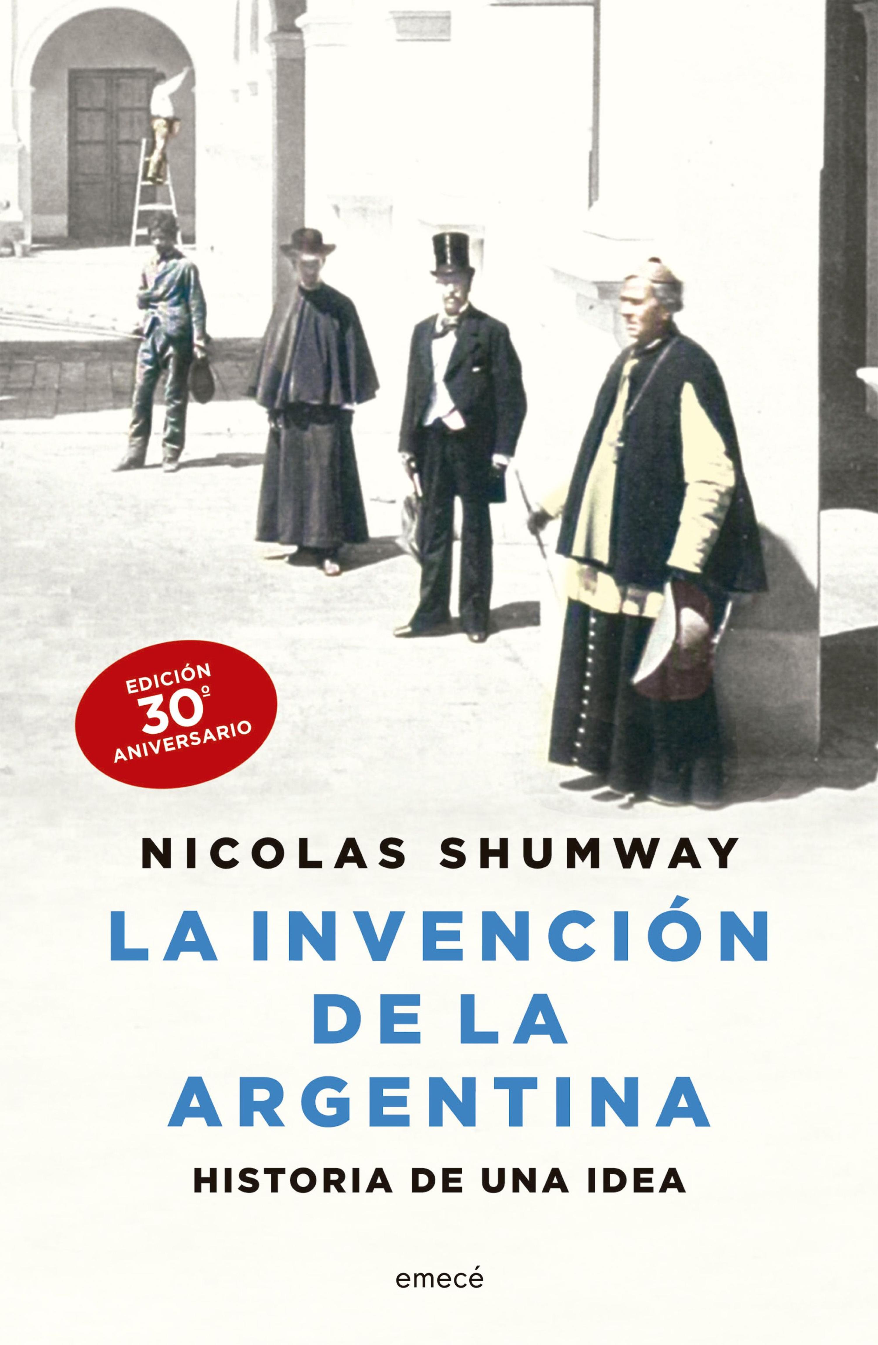 LA INVENCIÓN DE LA ARGENTINA (EDICIÓN 30 ANIVERSARIO)