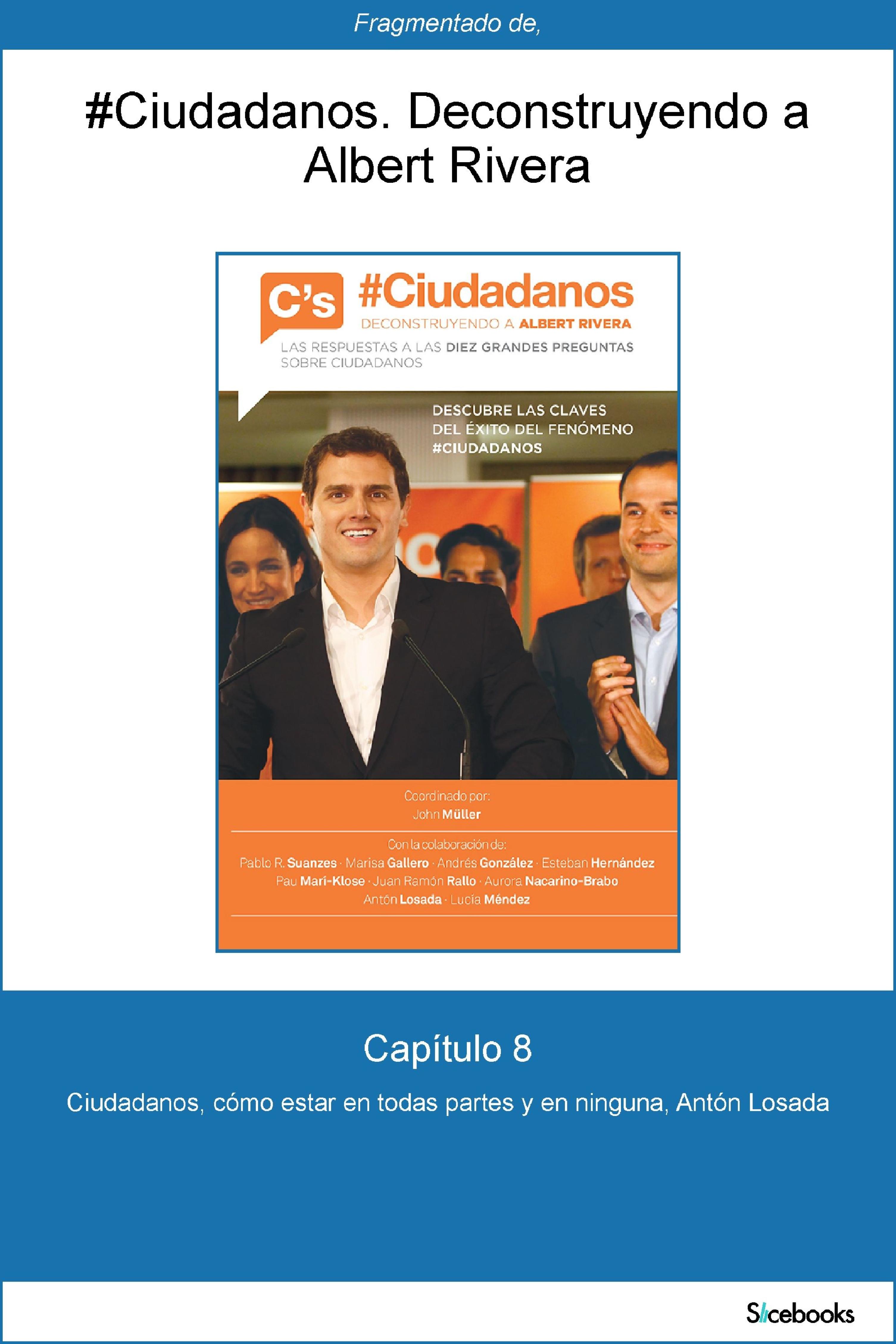 CAPÍTULO 8 DE #CIUDADANOS. CIUDADANOS, CÓMO ESTAR EN TODAS PARTES Y EN NINGUNA
