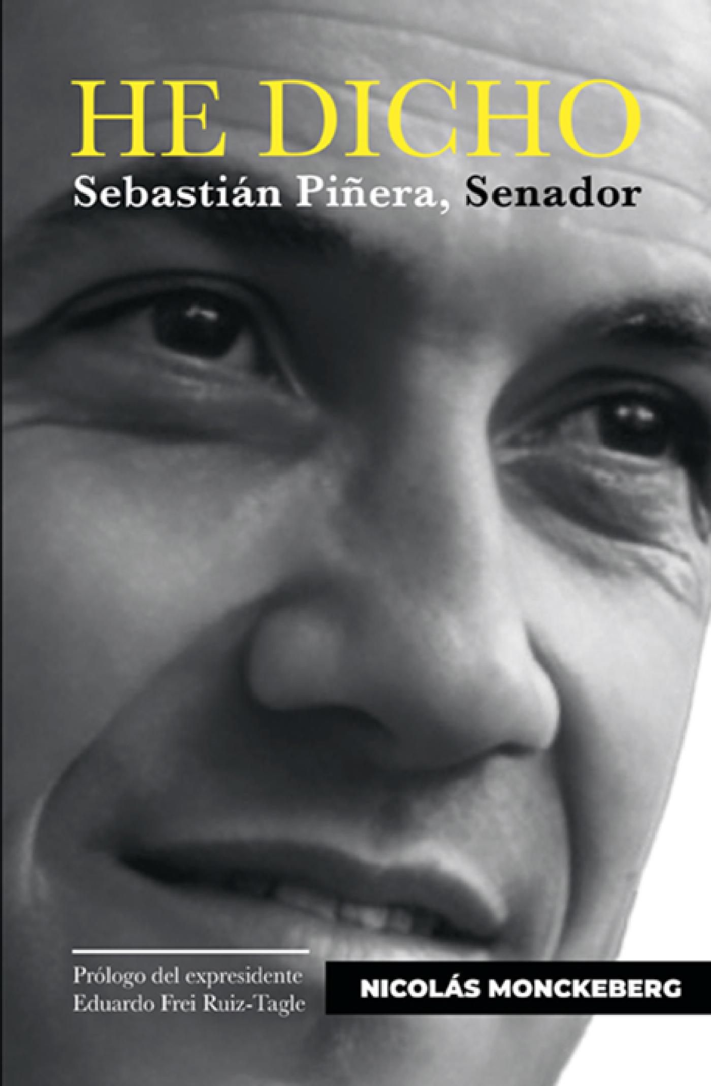 HE DICHO. SEBASTIÁN PIÑERA, SENADOR