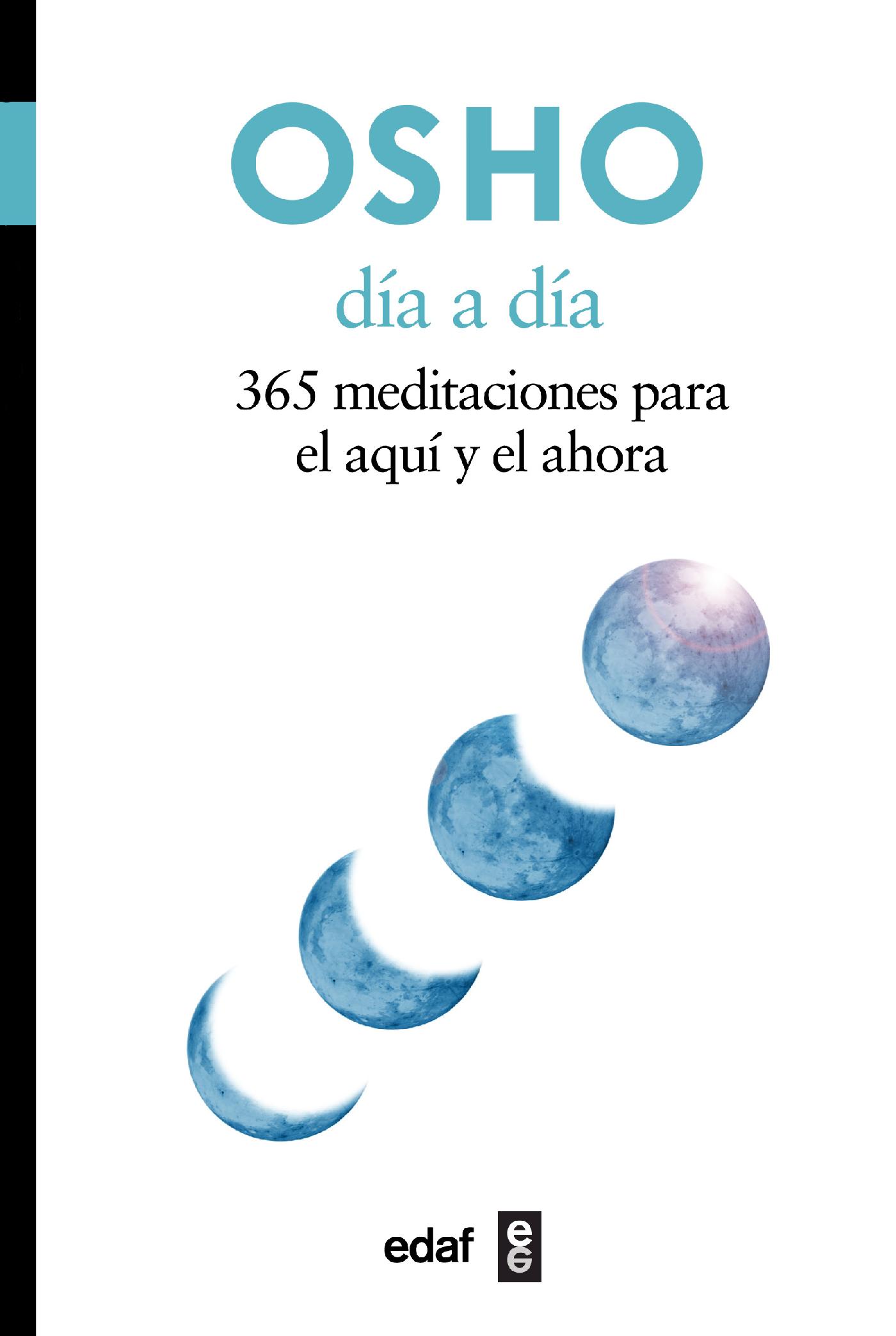DÍA A DÍA. 365 MEDITACIONES PARA EL AQUÍ Y EL AHORA
