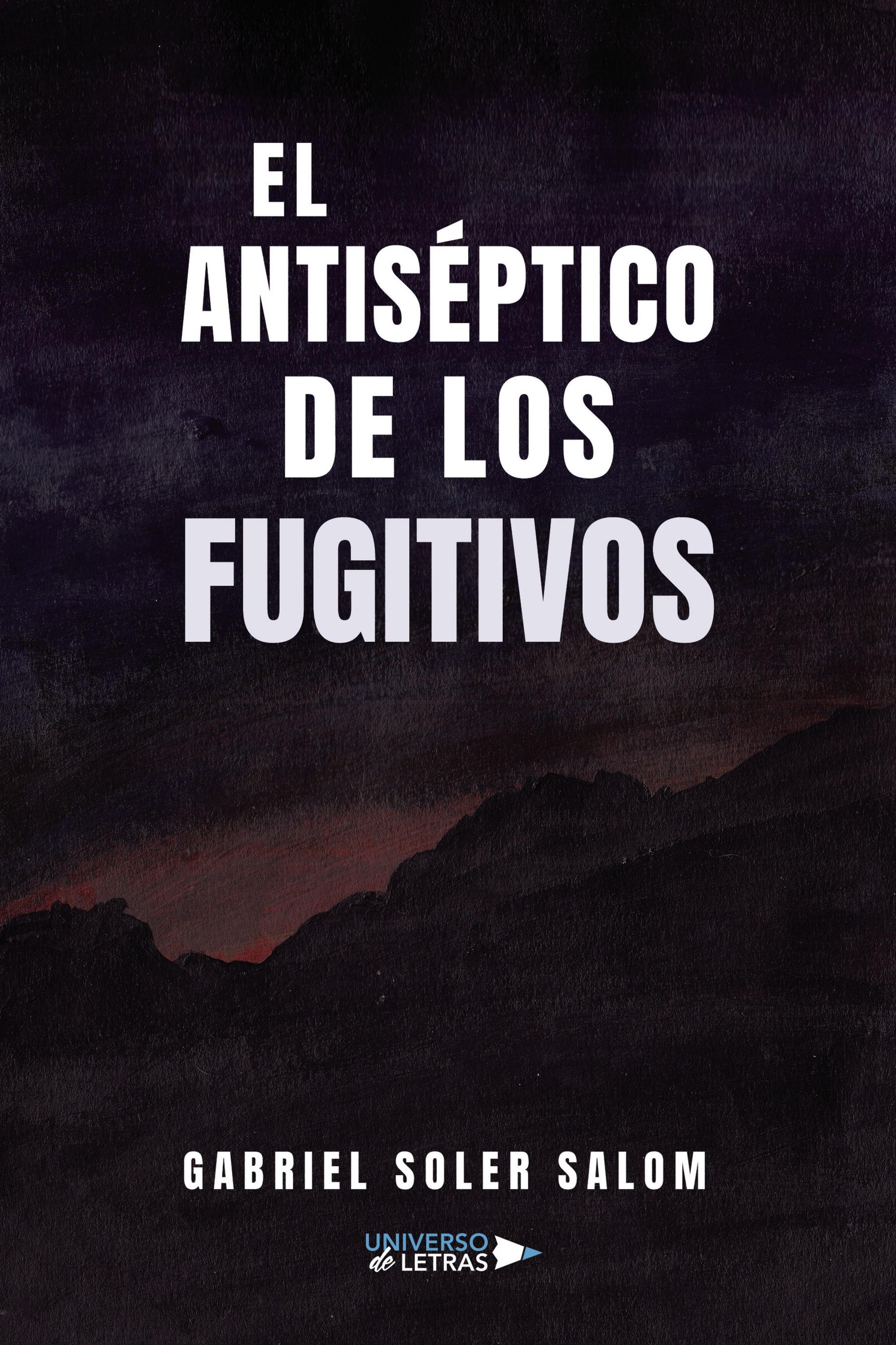 EL ANTISÉPTICO DE LOS FUGITIVOS