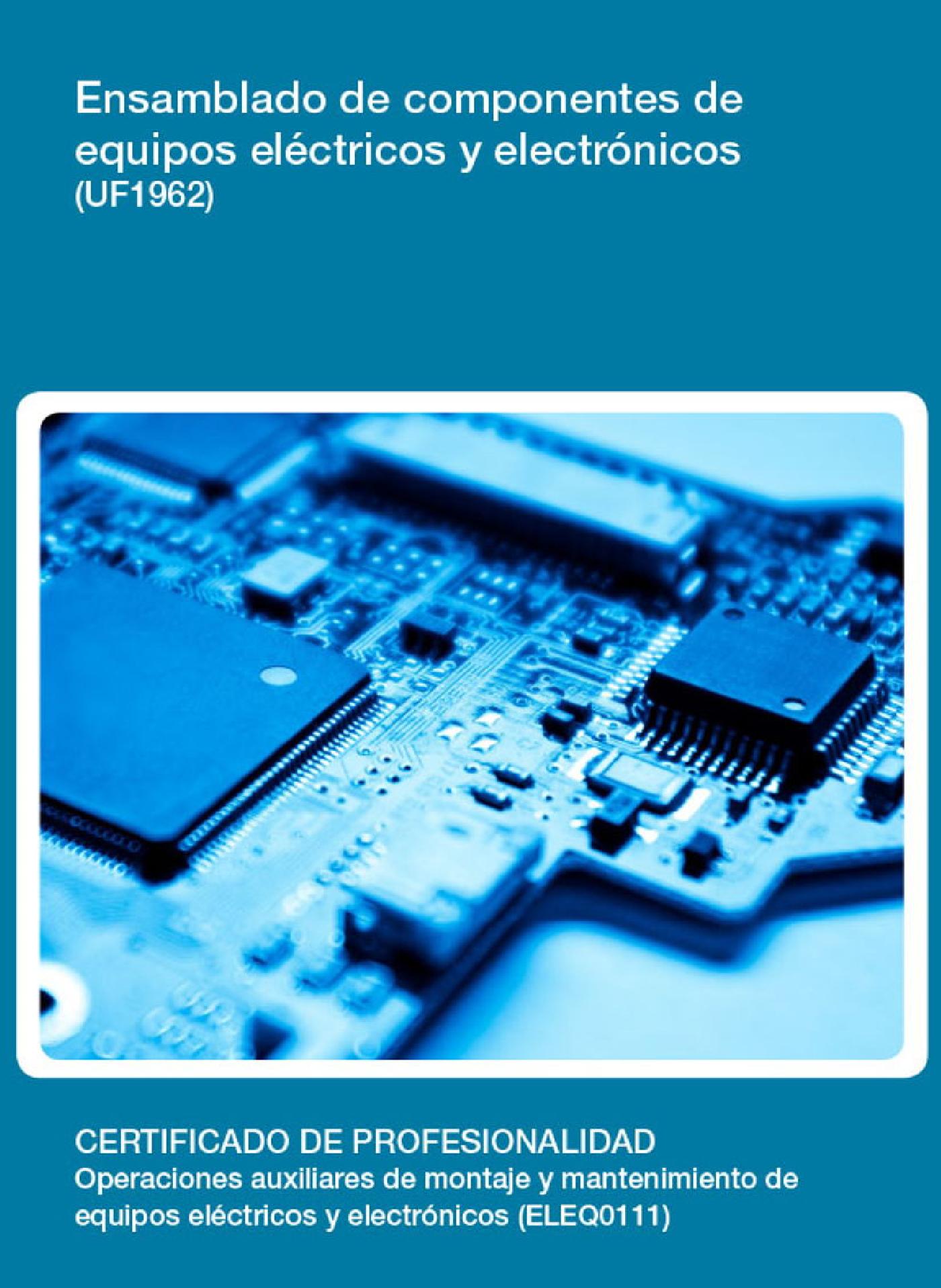 UF1962 - ENSAMBLADO DE COMPONENTES DE EQUIPOS ELÉCTRICOS Y ELECTRÓNICOS