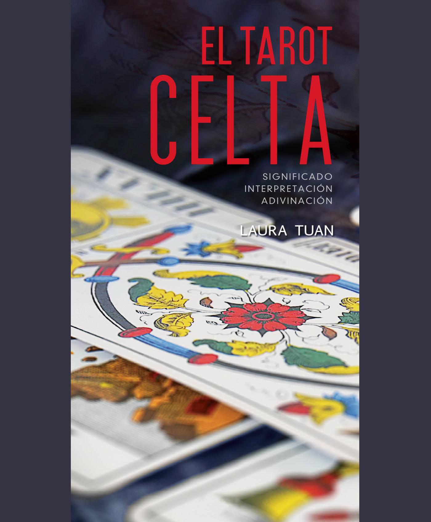 EL TAROT CELTA. SIGNIFICADO - INTERPRETACIÓN - ADIVINACIÓN