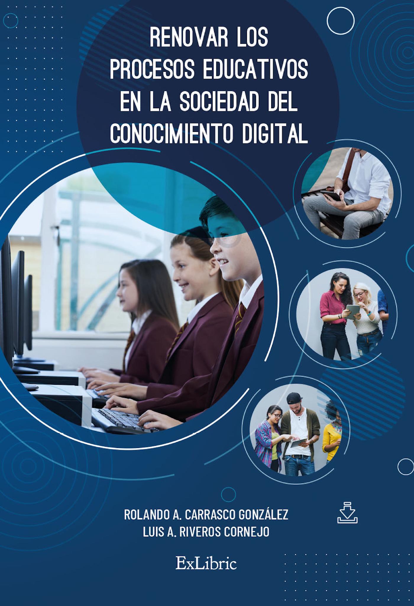 RENOVAR LOS PROCESOS EDUCATIVOS EN LA SOCIEDAD DEL CONOCIMIENTO DIGITAL