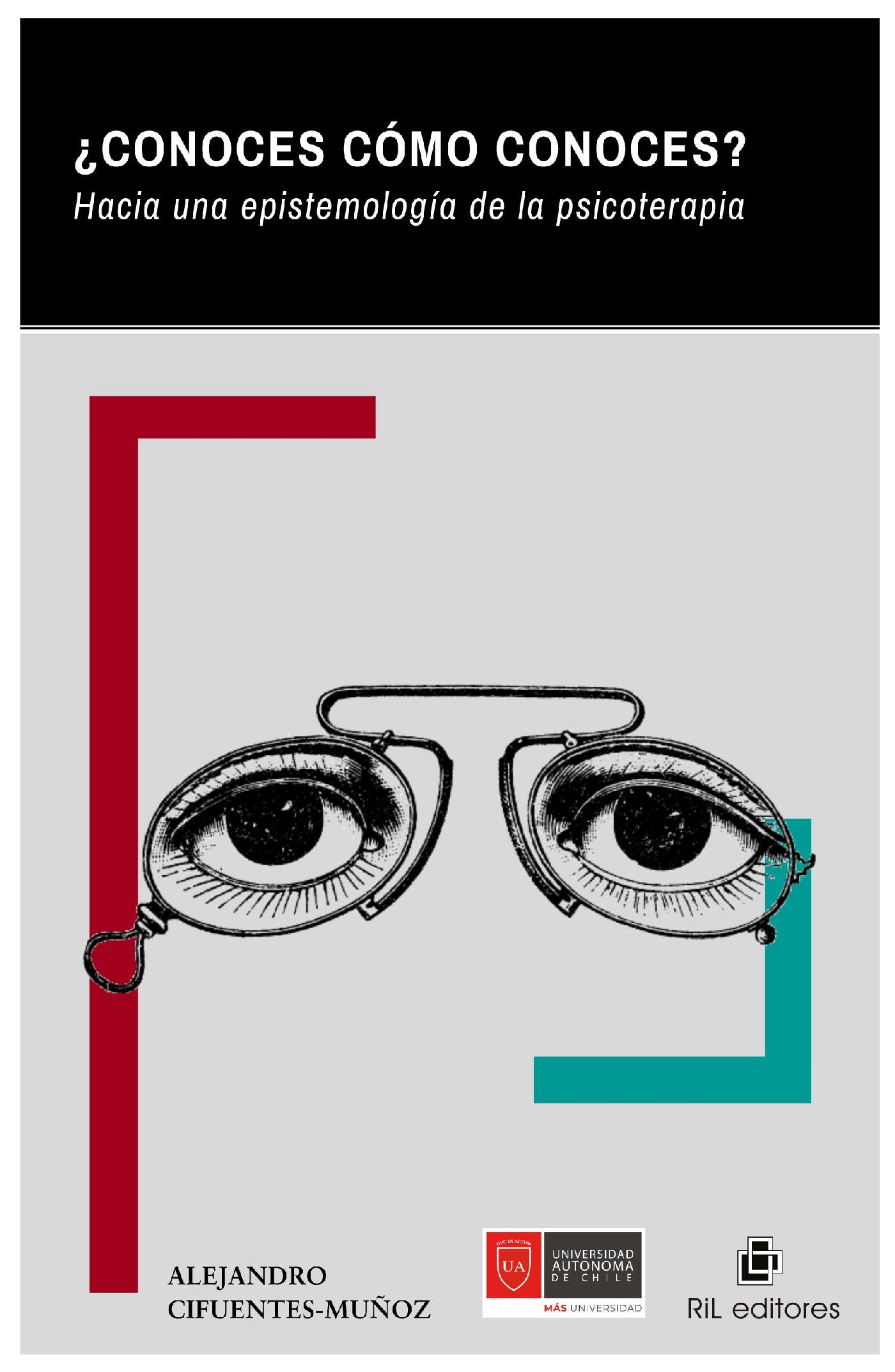 ¿CONOCES CÓMO CONOCES? HACIA UNA EPISTEMOLOGÍA DE LA PSICOTERAPIA