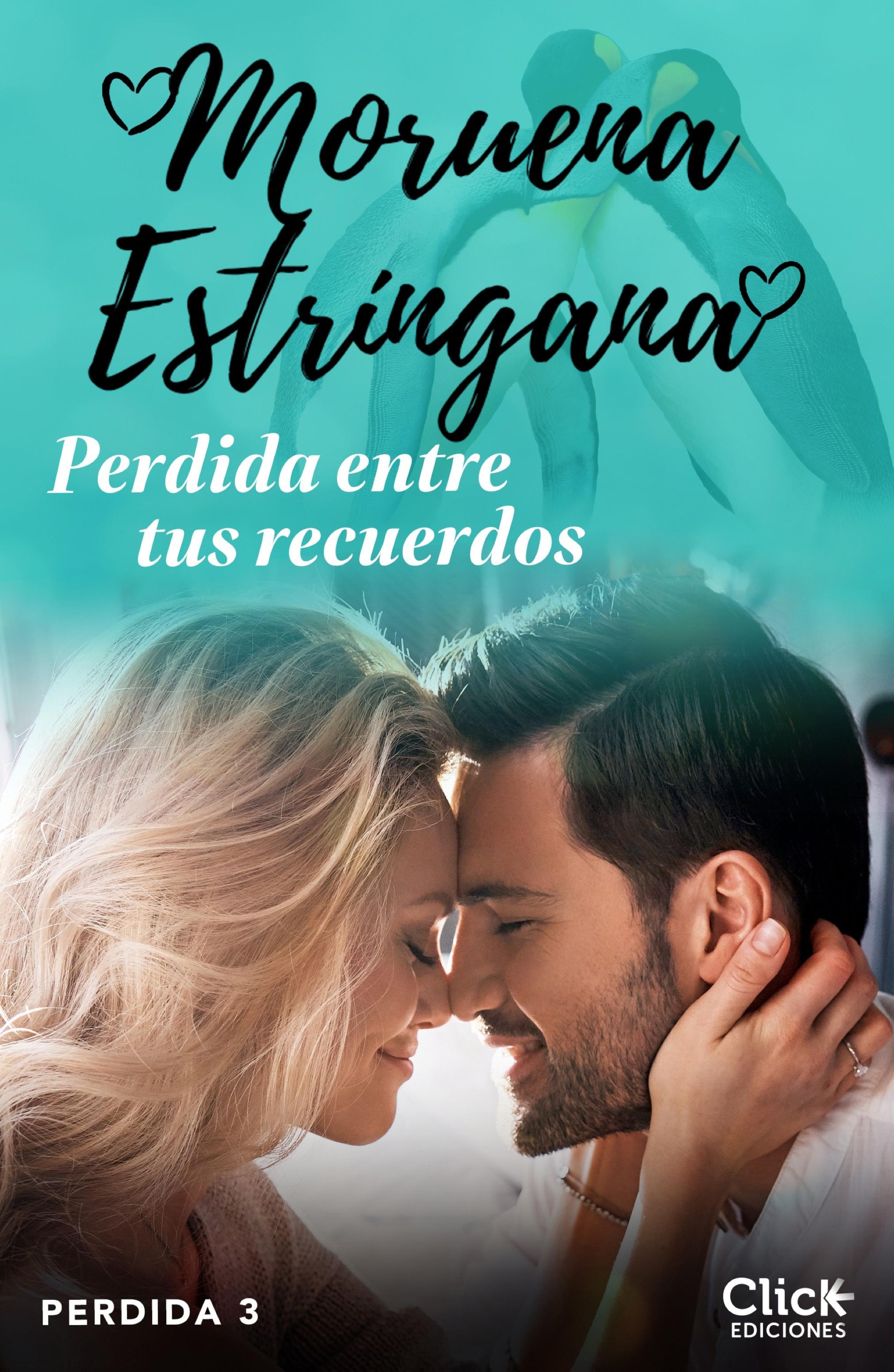 PERDIDA ENTRE TUS RECUERDOS. TRILOGÍA PERDIDA 3