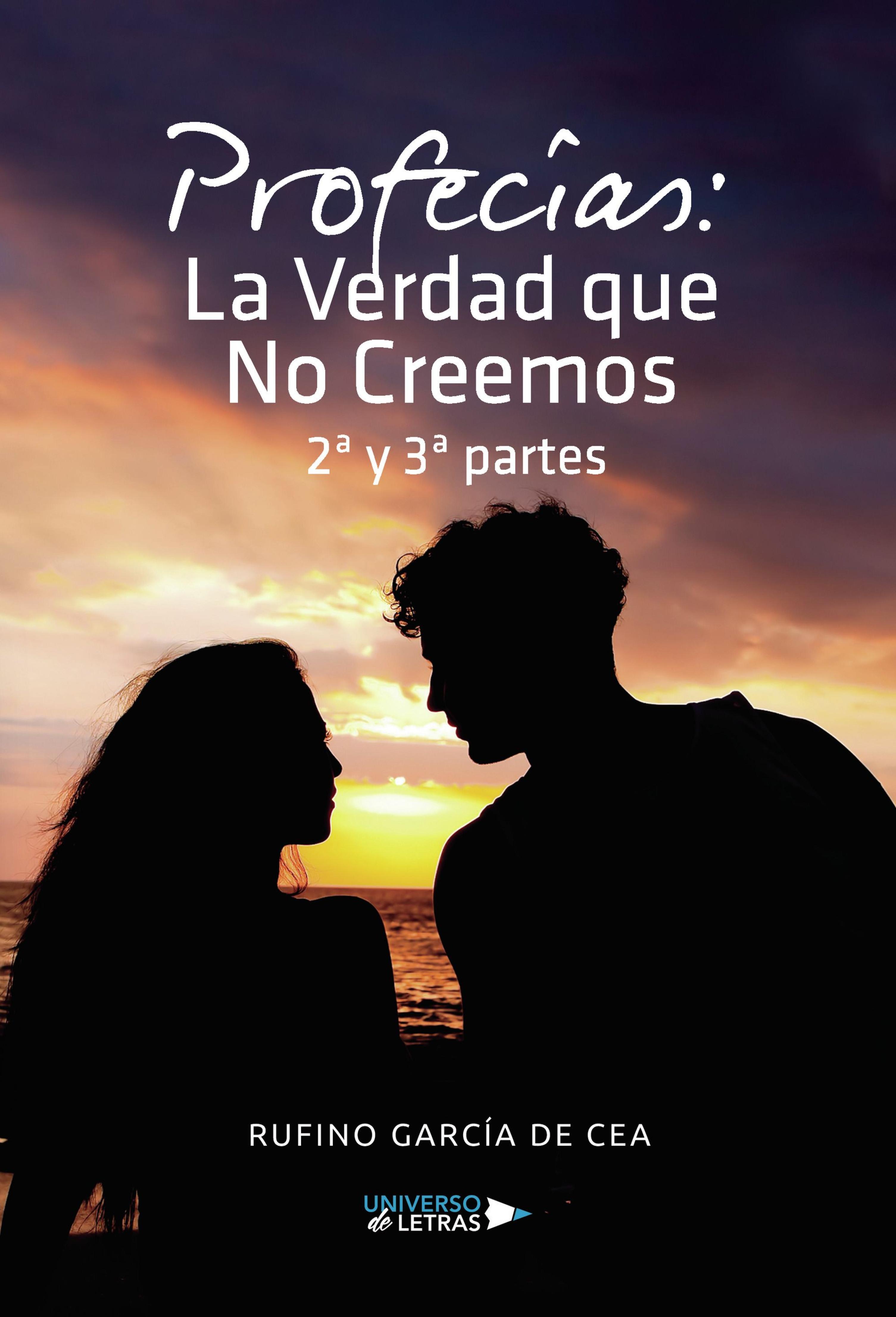 PROFECÍAS: LA VERDAD QUE NO CREEMOS 2ª Y 3ª PARTES