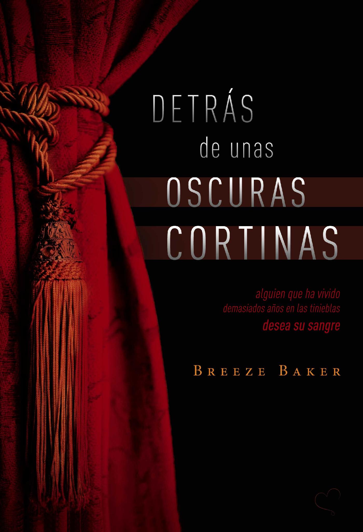 DETRÁS DE UNAS OSCURAS CORTINAS