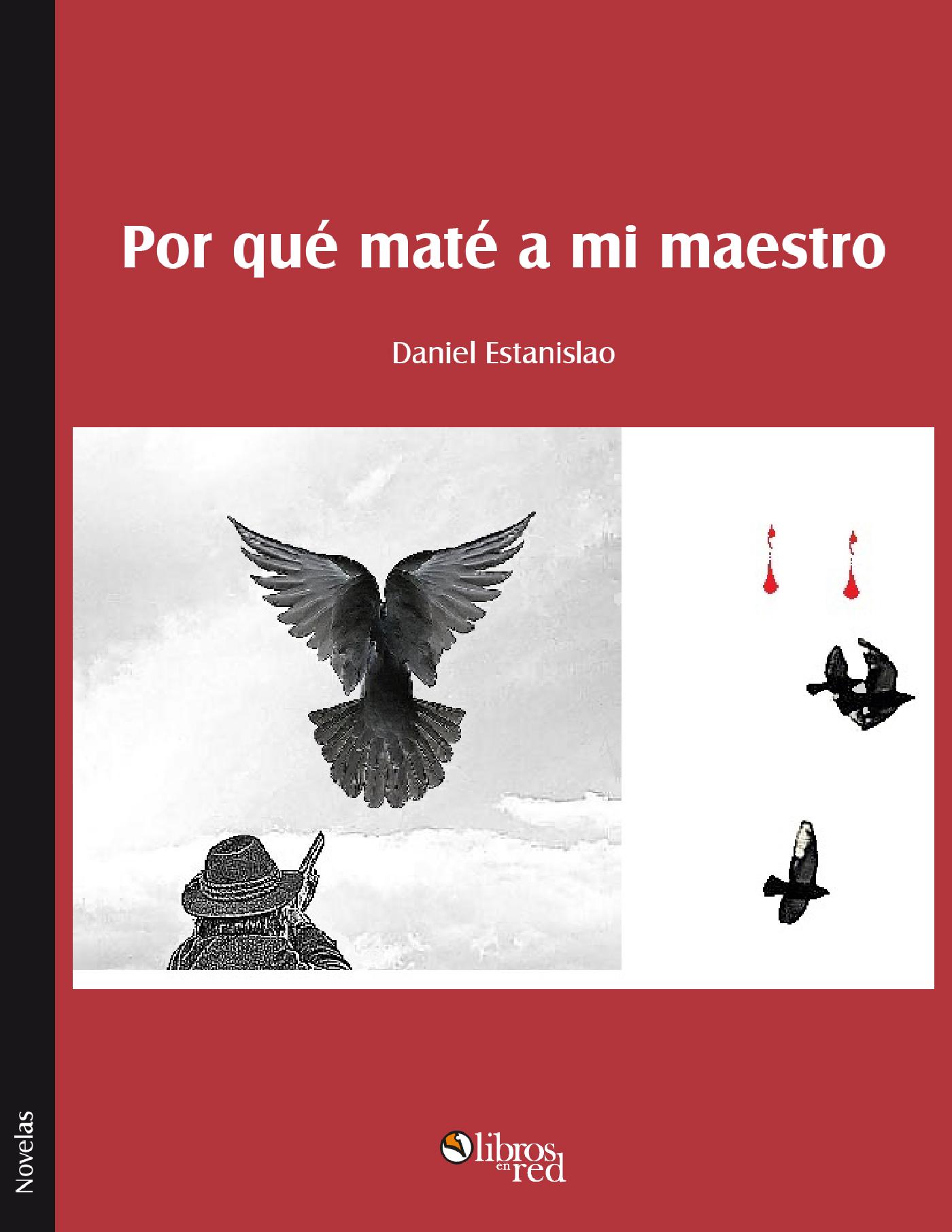 POR QUÉ MATÉ A MI MAESTRO