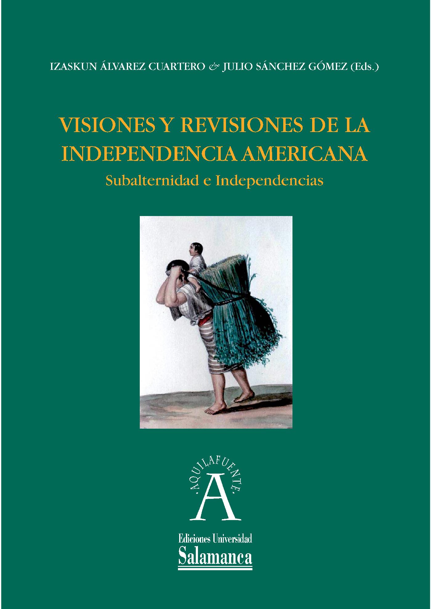 VISIONES Y REVISIONES DE LA INDEPENDENCIA AMERICANA