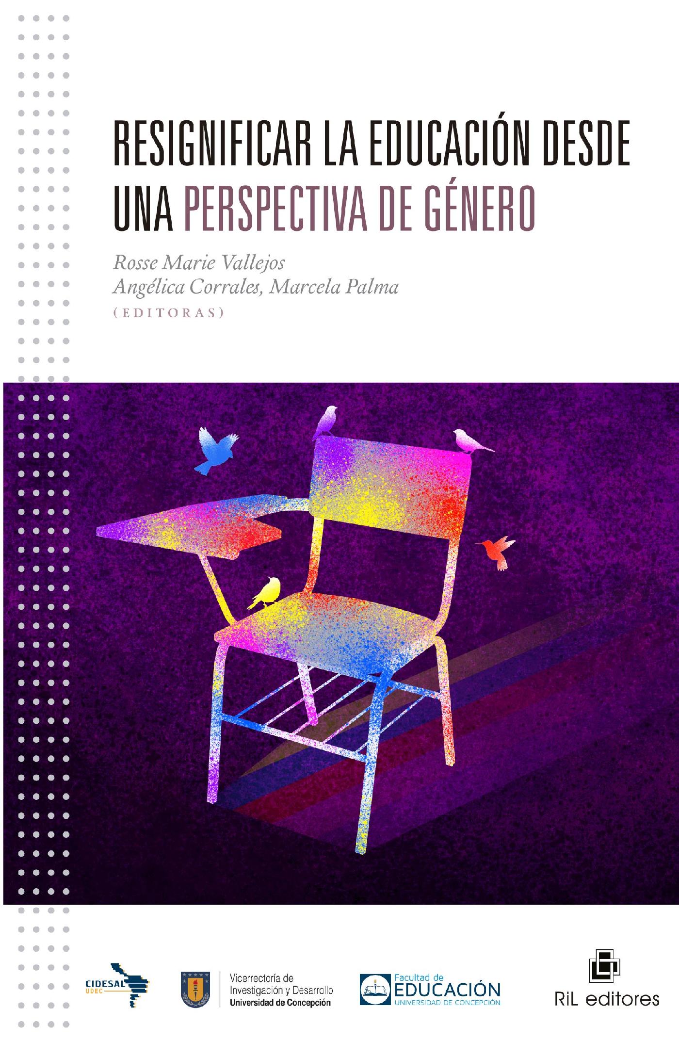 RESIGNIFICAR LA EDUCACIÓN DESDE UNA PERSPECTIVA DE GÉNERO. EXPERIENCIAS Y REFLEXIONES DESDE UNA MIRADA LATINOAMERICANA
