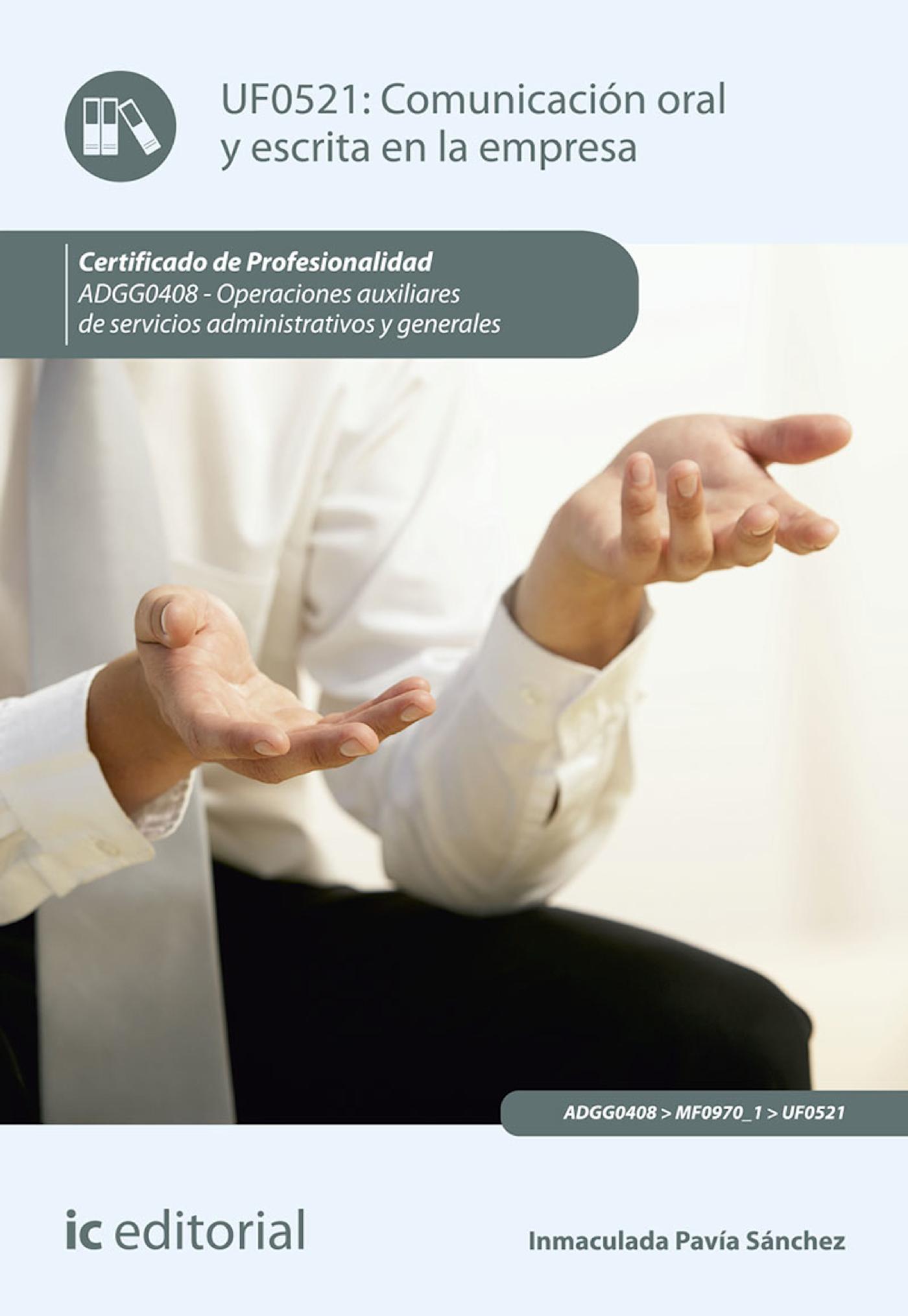 COMUNICACIÓN ORAL Y ESCRITA EN LA EMPRESA. ADGG0408