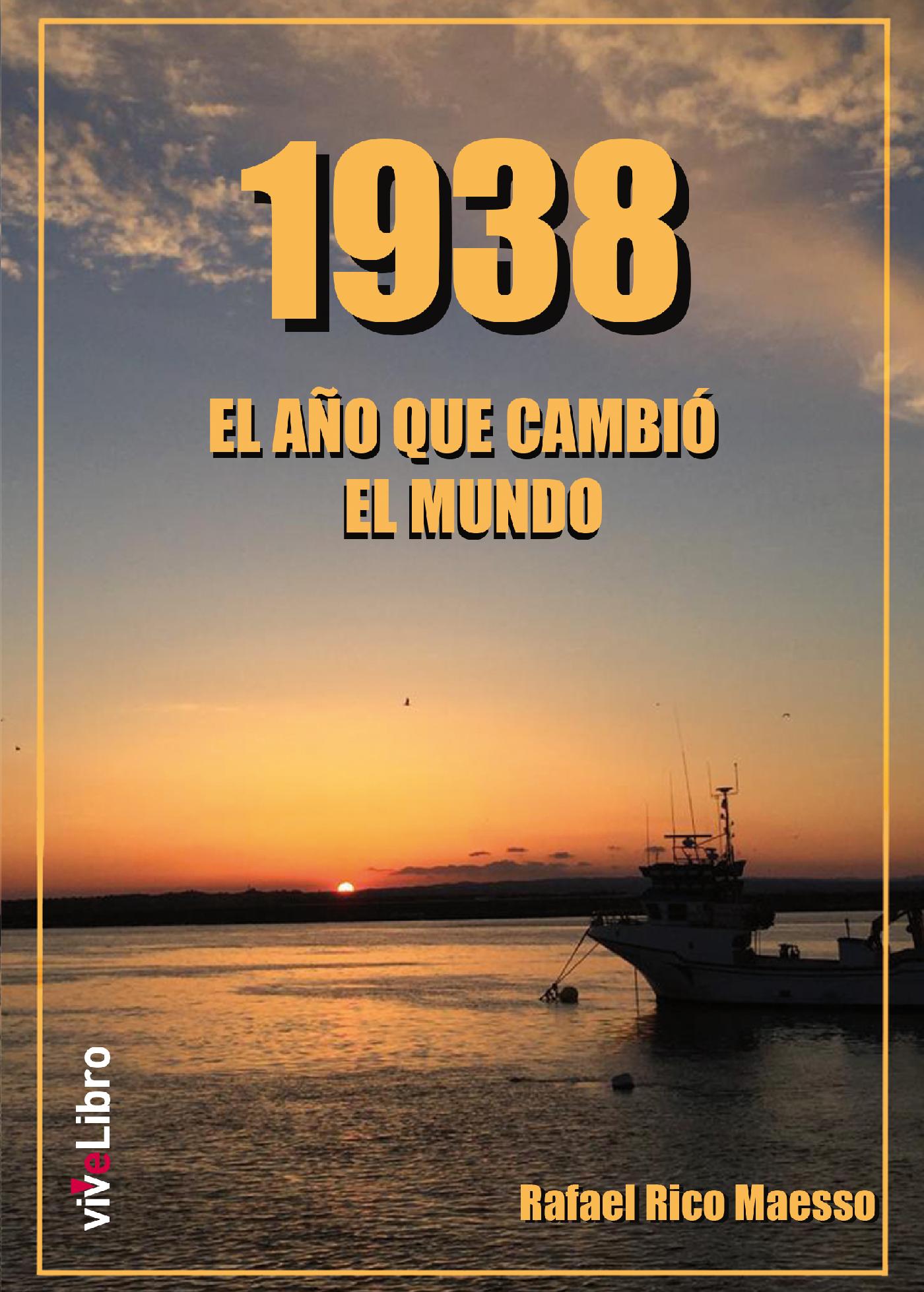 1938 EL AÑO QUE CAMBIÓ EL MUNDO