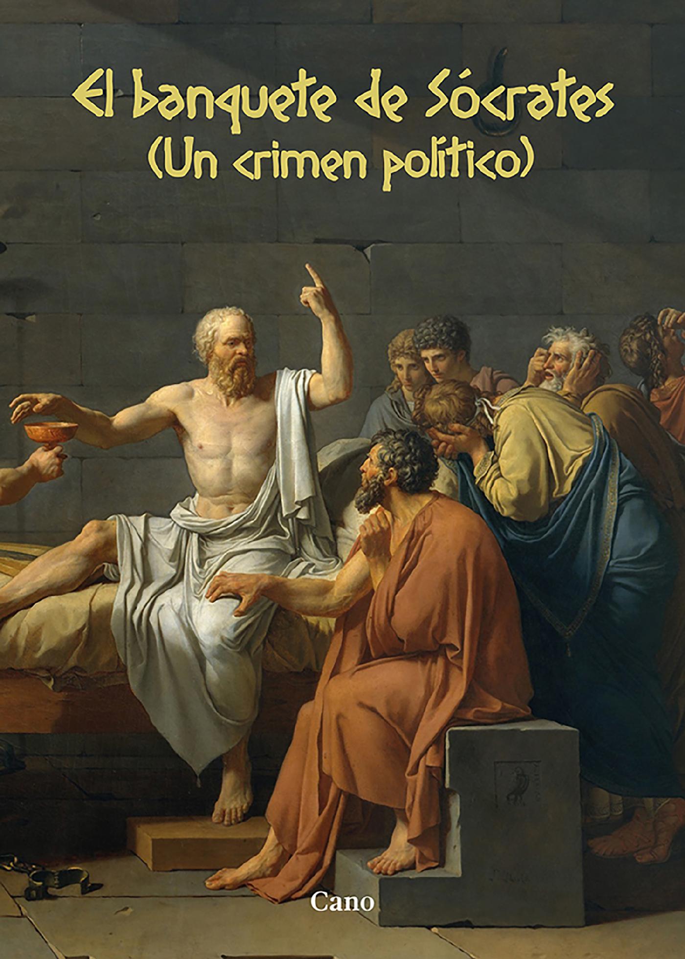 EL BANQUETE DE SÓCRATES (UN CRIMEN POLÍTICO)