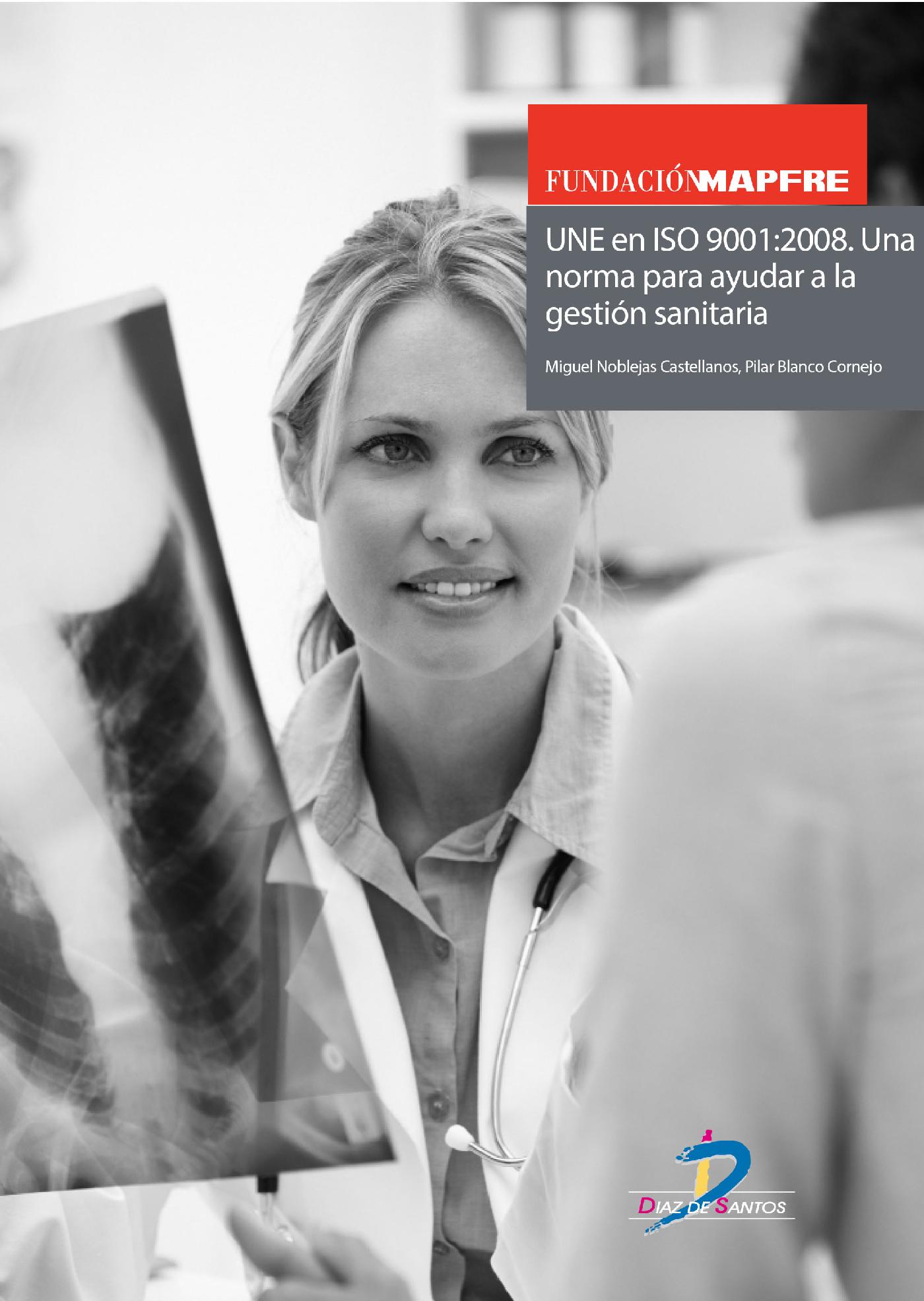 Une en Iso 9001:2008. Una Norma para Ayudar a la Gestión Sanitaria