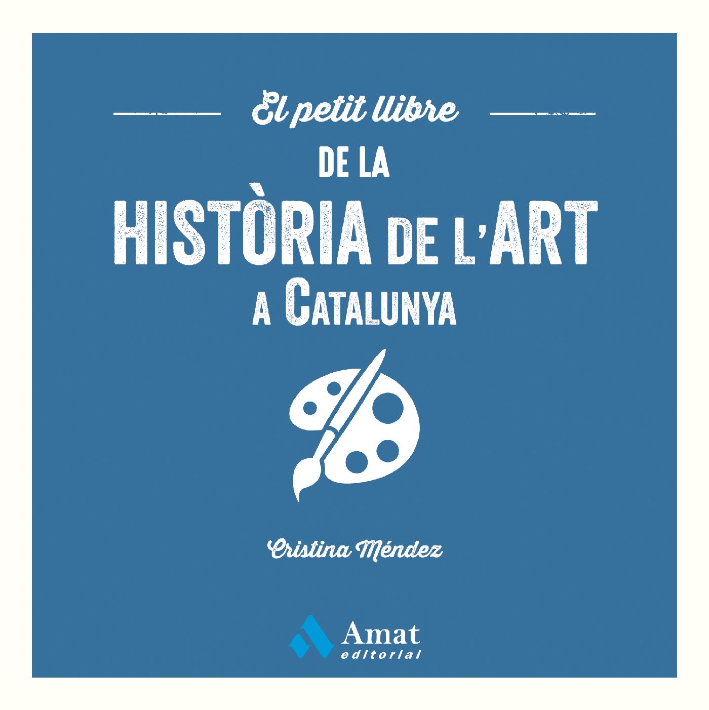 EL PETIT LLIBRE DE LA HISTÒRIA DE L'ART A CATALUNYA