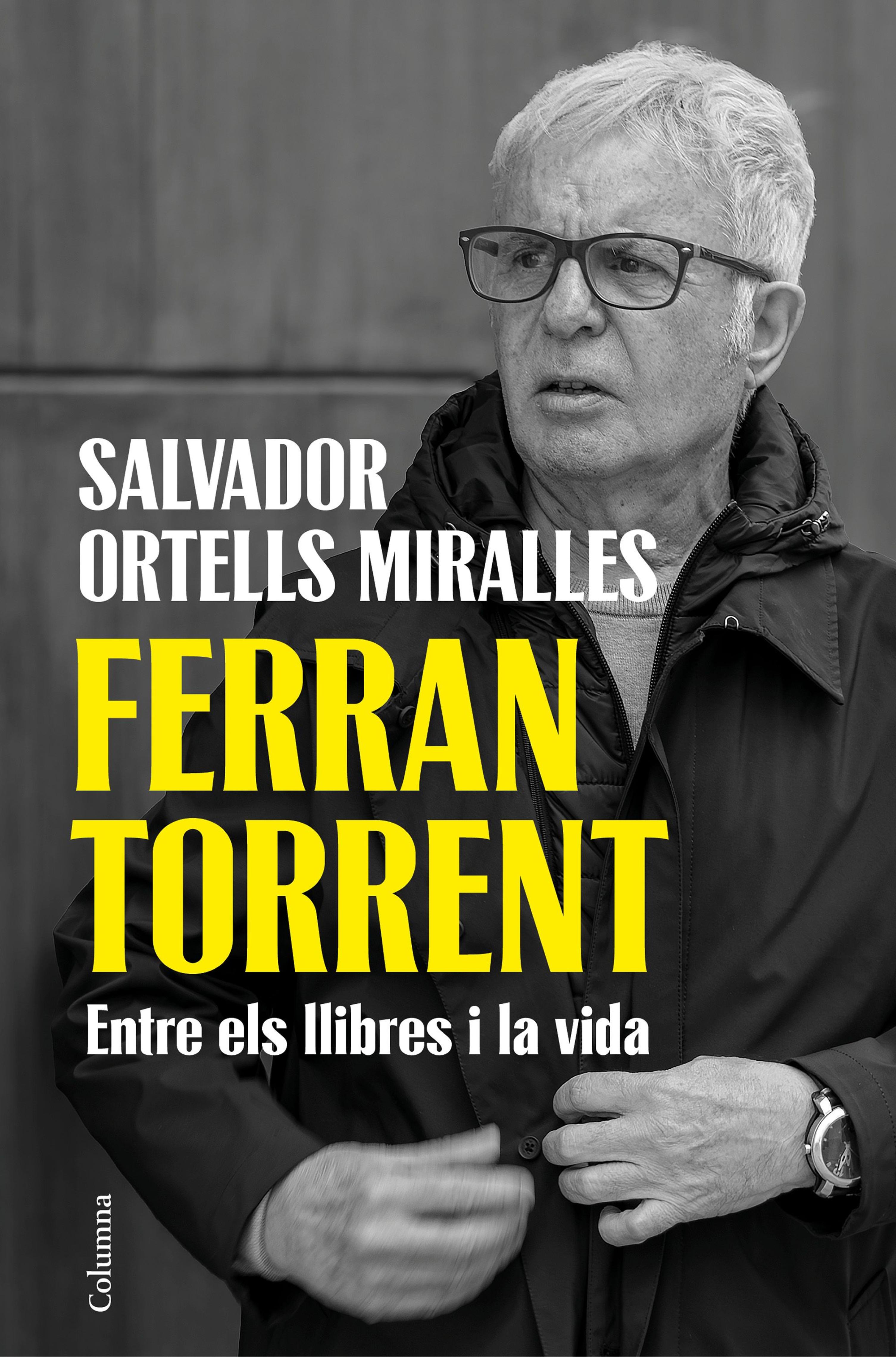 FERRAN TORRENT. ENTRE ELS LLIBRES I LA VIDA