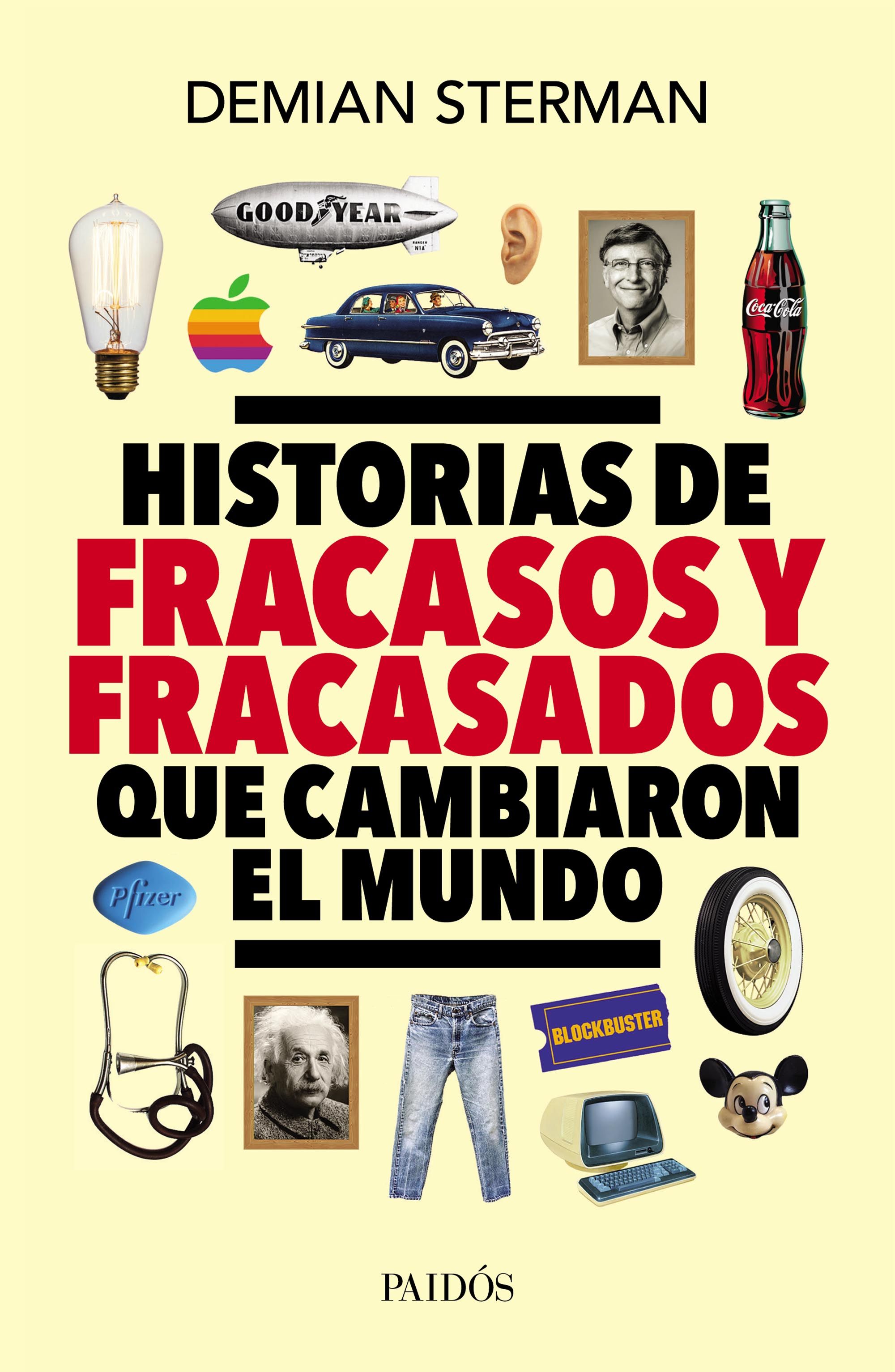 HISTORIAS DE FRACASOS Y FRACASADOS QUE CAMBIARON EL MUNDO