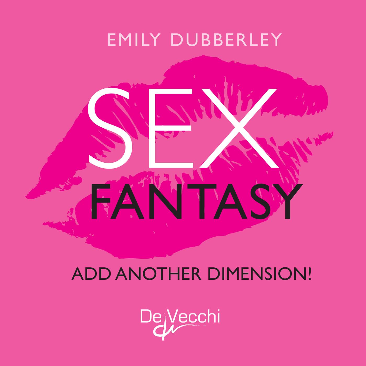 FANTASY SEX. ADD ANOTHER DIMENSION!