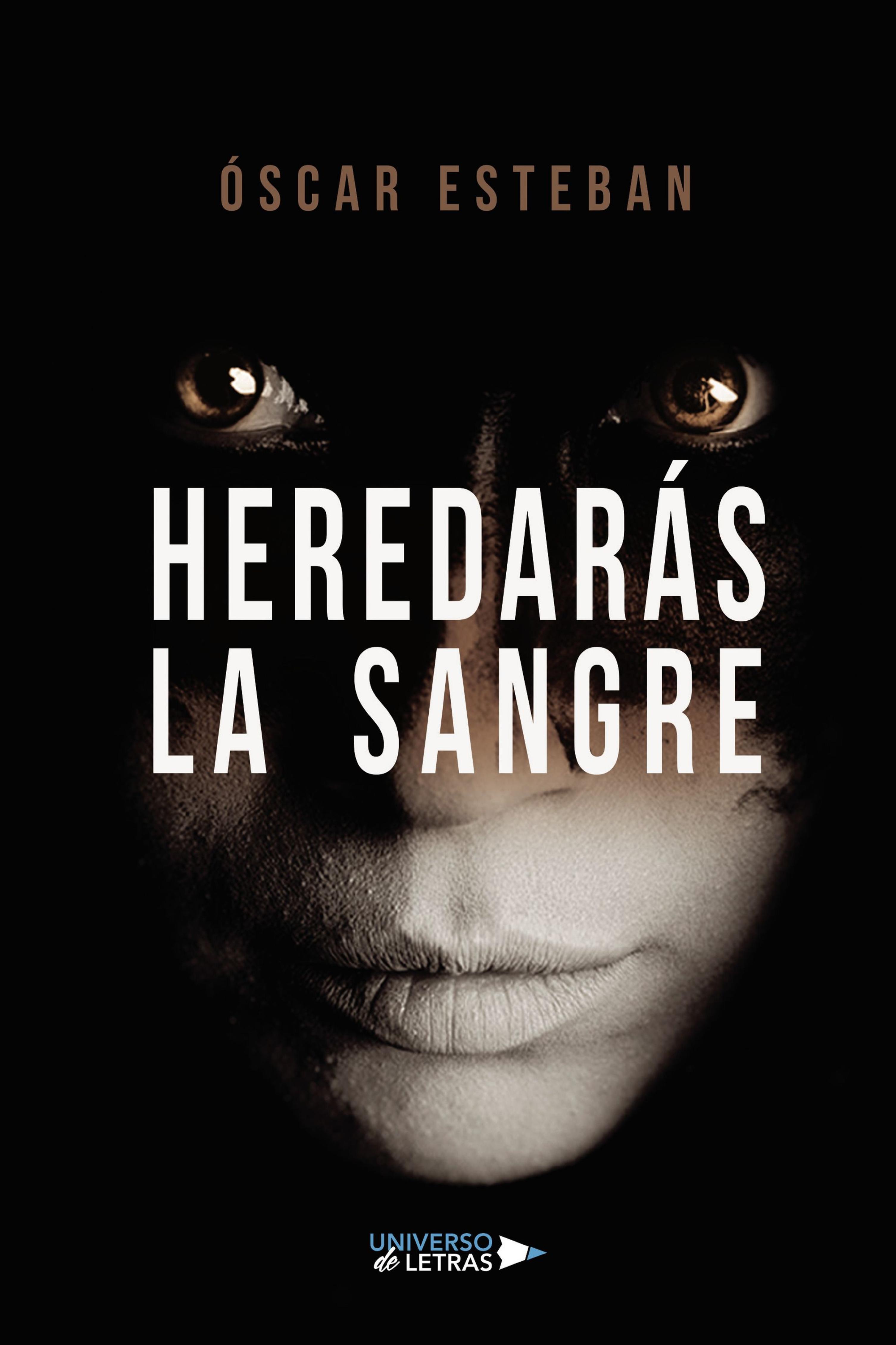 HEREDARÁS LA SANGRE