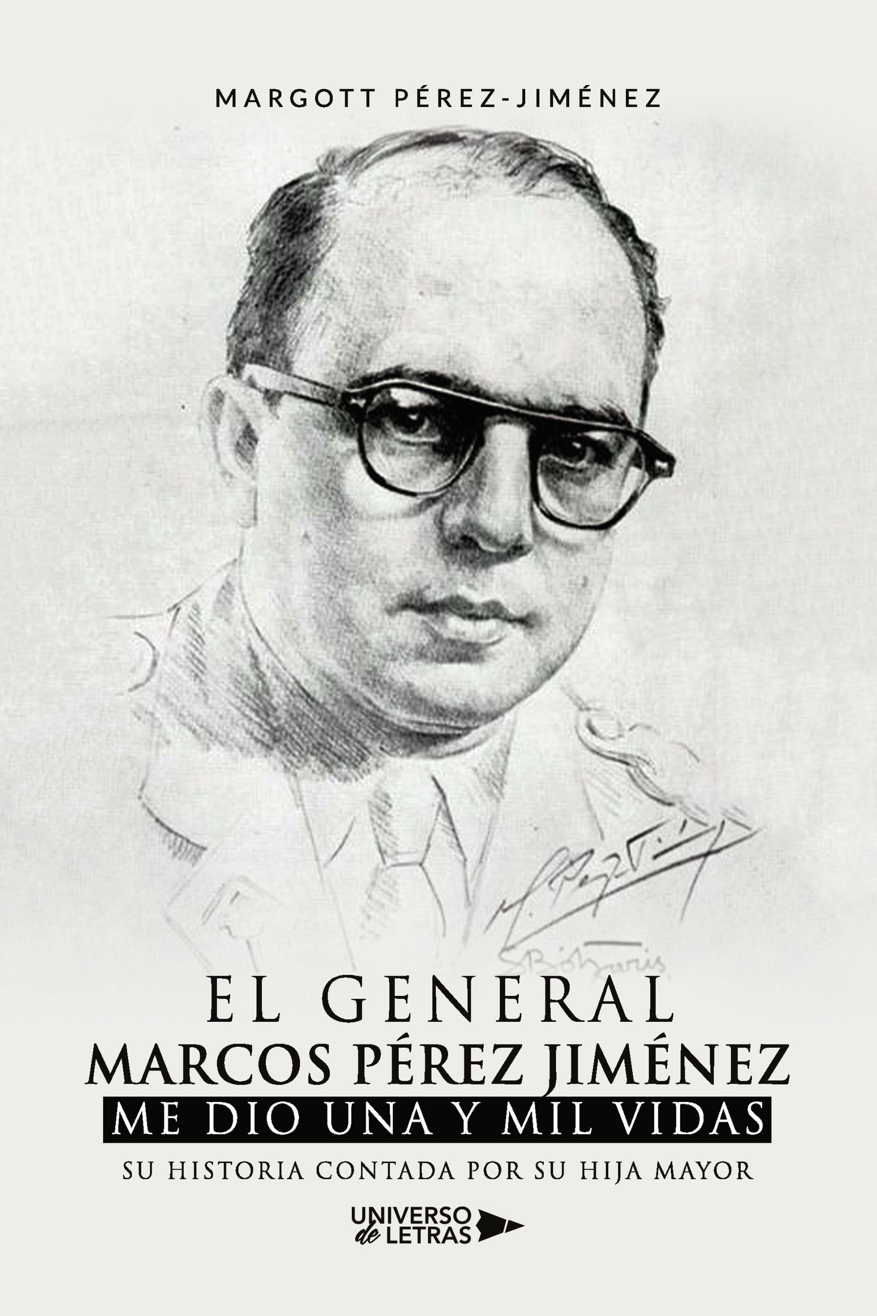 EL GENERAL MARCOS PÉREZ JIMÉNEZ ME DIO UNA Y MIL VIDAS
