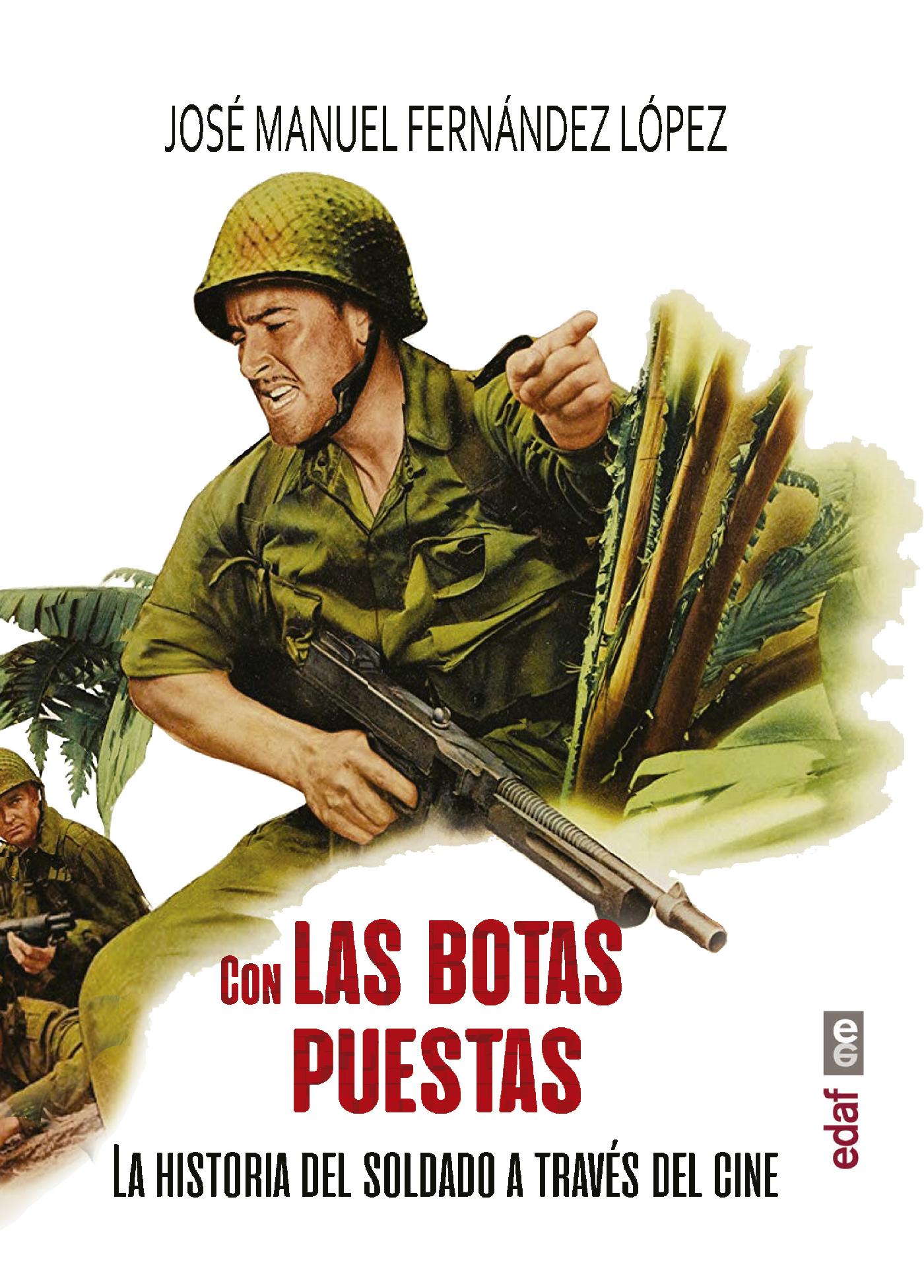 CON LAS BOTAS PUESTAS. LA HISTORIA DEL SOLDADO A TRAVÉS DEL CINE