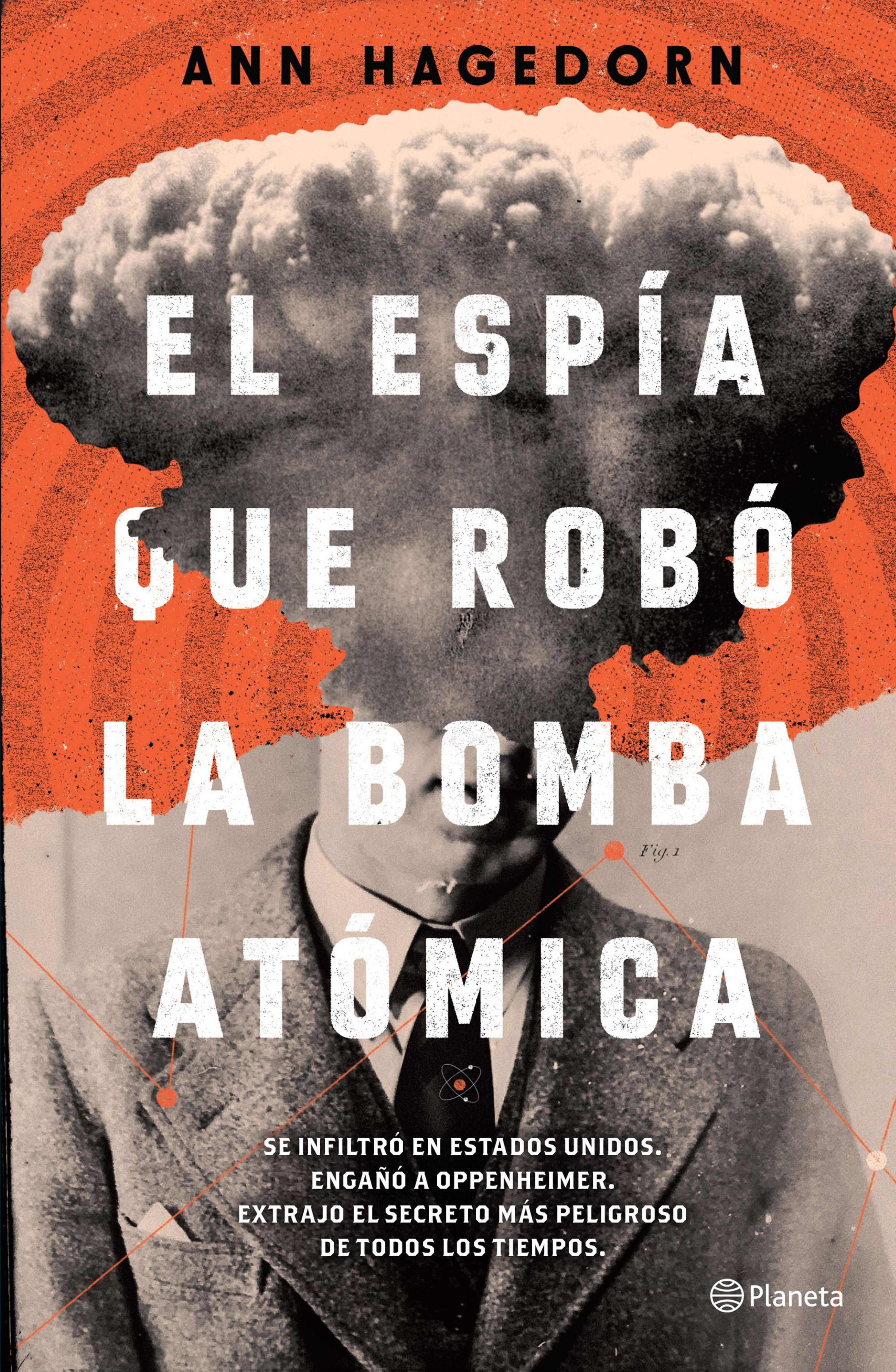 EL ESPÍA QUE ROBÓ LA BOMBA ATÓMICA