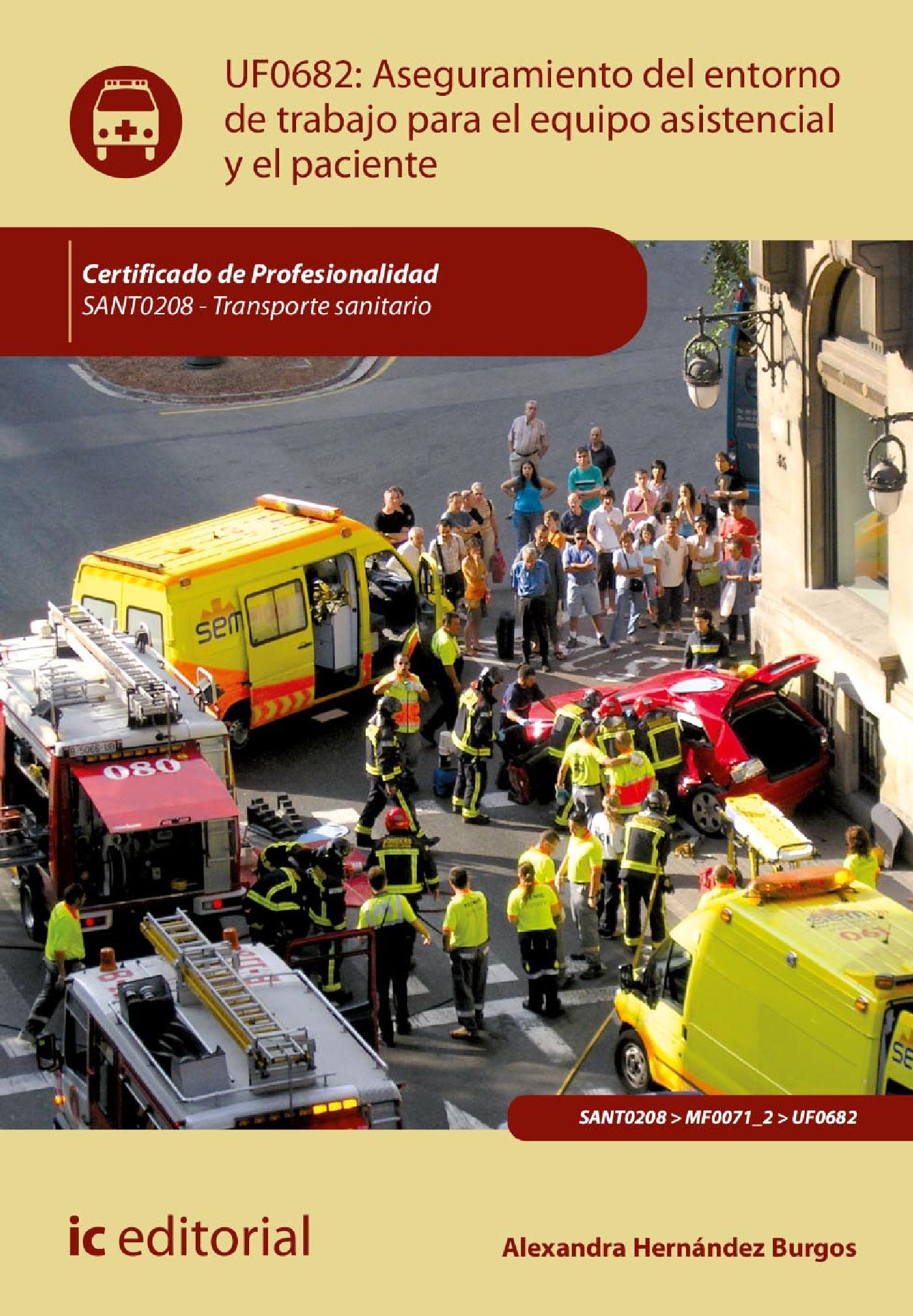 ASEGURAMIENTO DEL ENTORNO DE TRABAJO PARA EL EQUIPO ASISTENCIAL Y EL PACIENTE. SANT0208