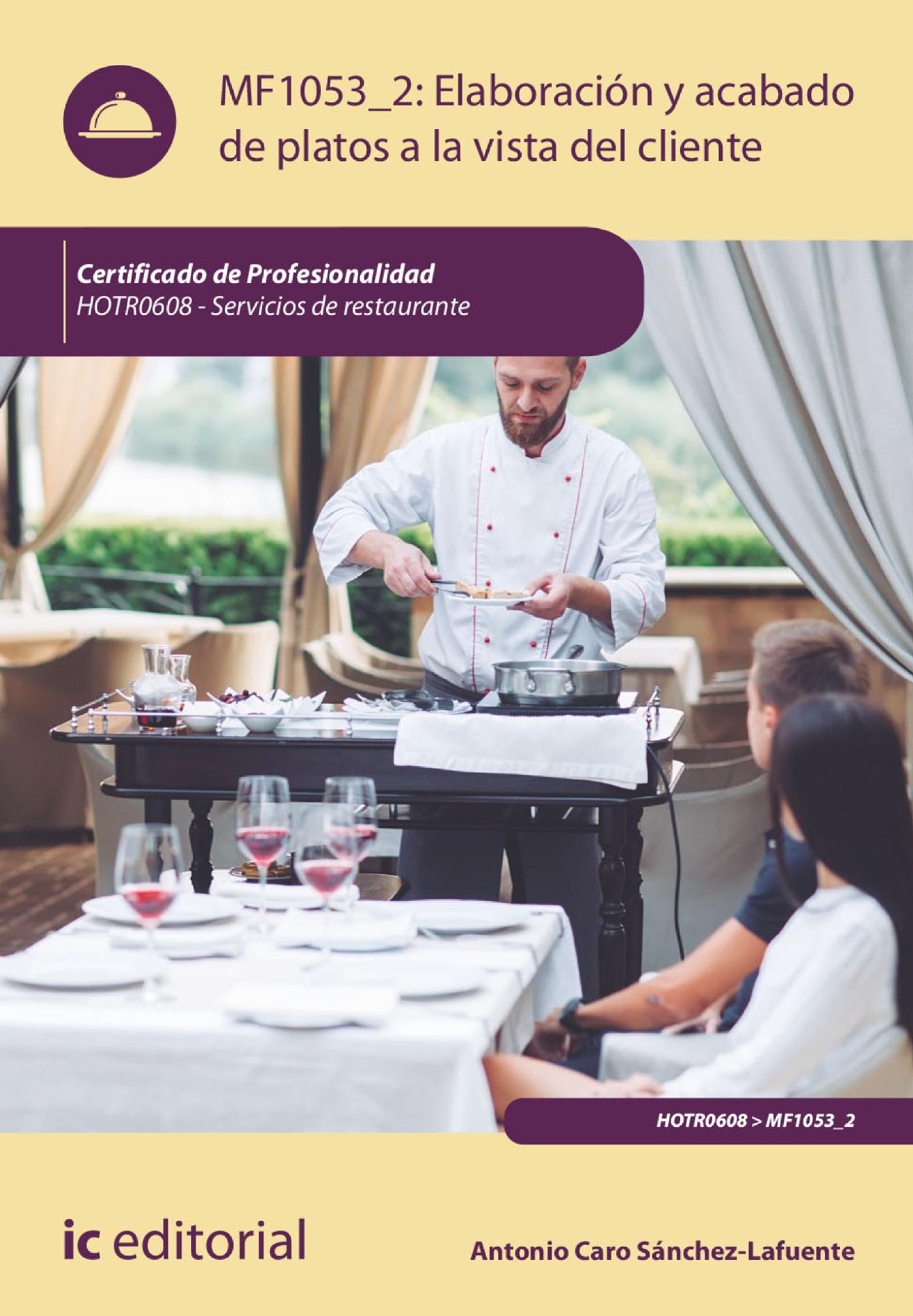 ELABORACIÓN Y ACABADO DE PLATOS A LA VISTA DEL CLIENTE. HOTR0608