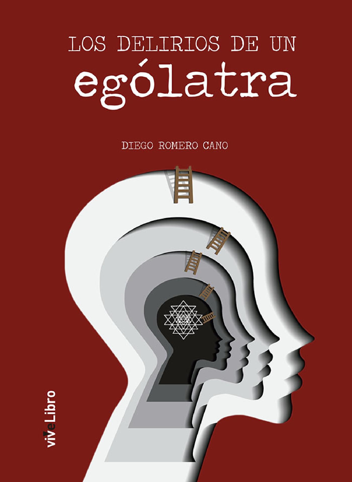 LOS DELIRIOS DE UN EGÓLATRA
