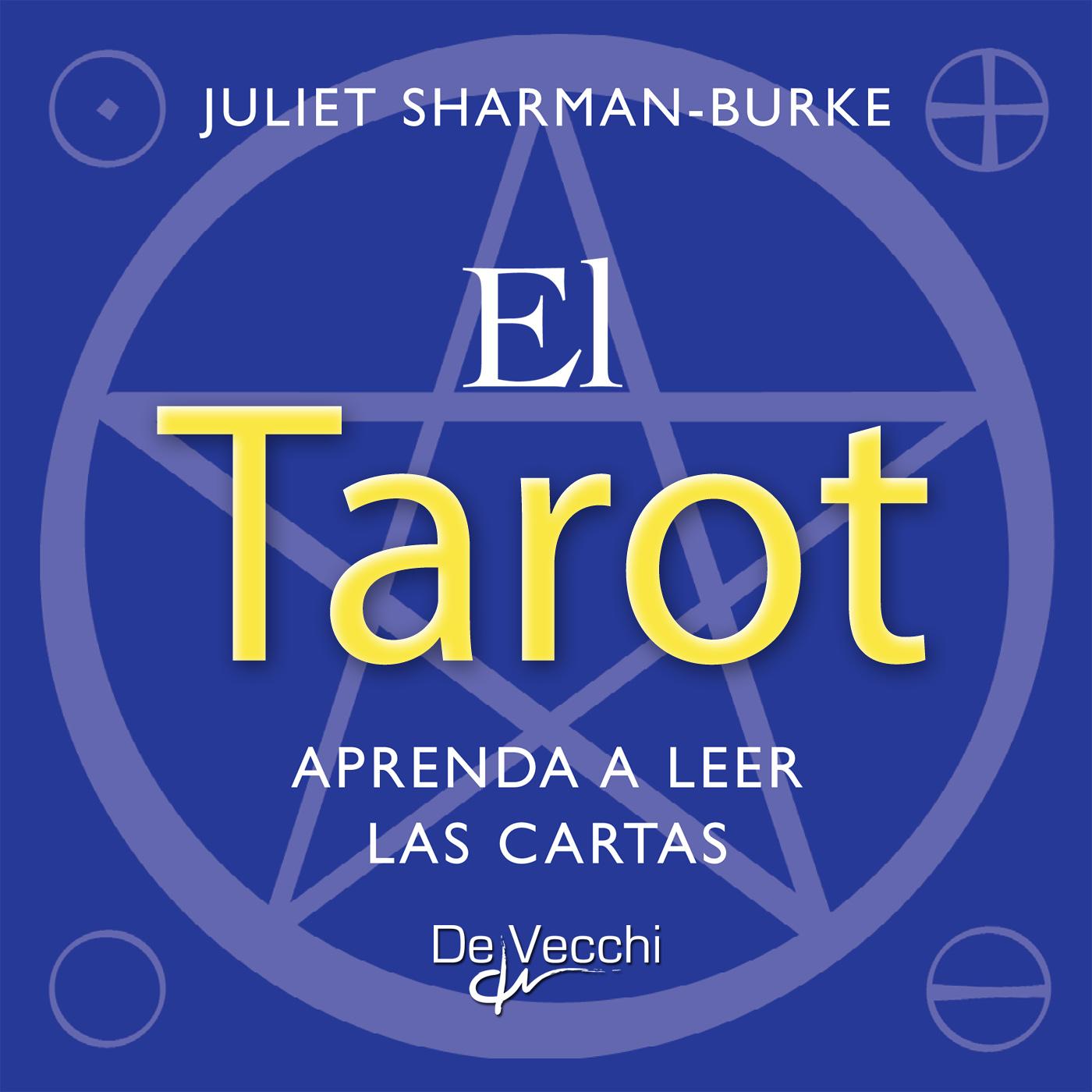 EL TAROT. APRENDA A LEER LAS CARTAS